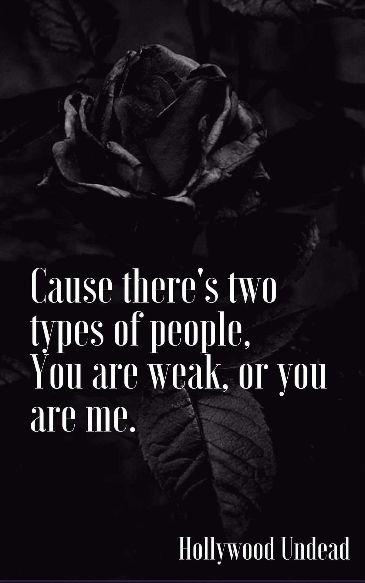 1203x1920 hollywood undead hollywood undead lyrics my edit types of people weak you  are weak you are