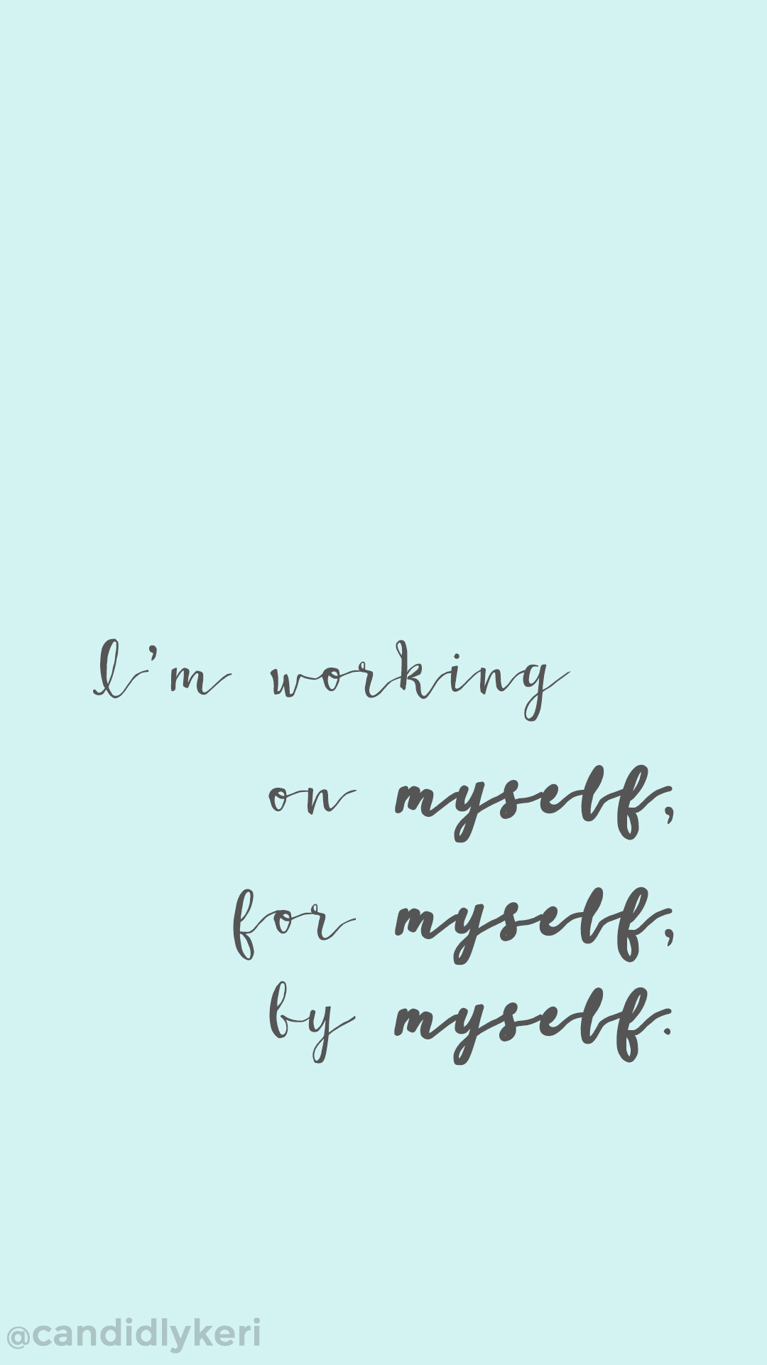 1080x1920 "Im working on myself, by myself, for myself" motivation inspirational quote  wallpaper