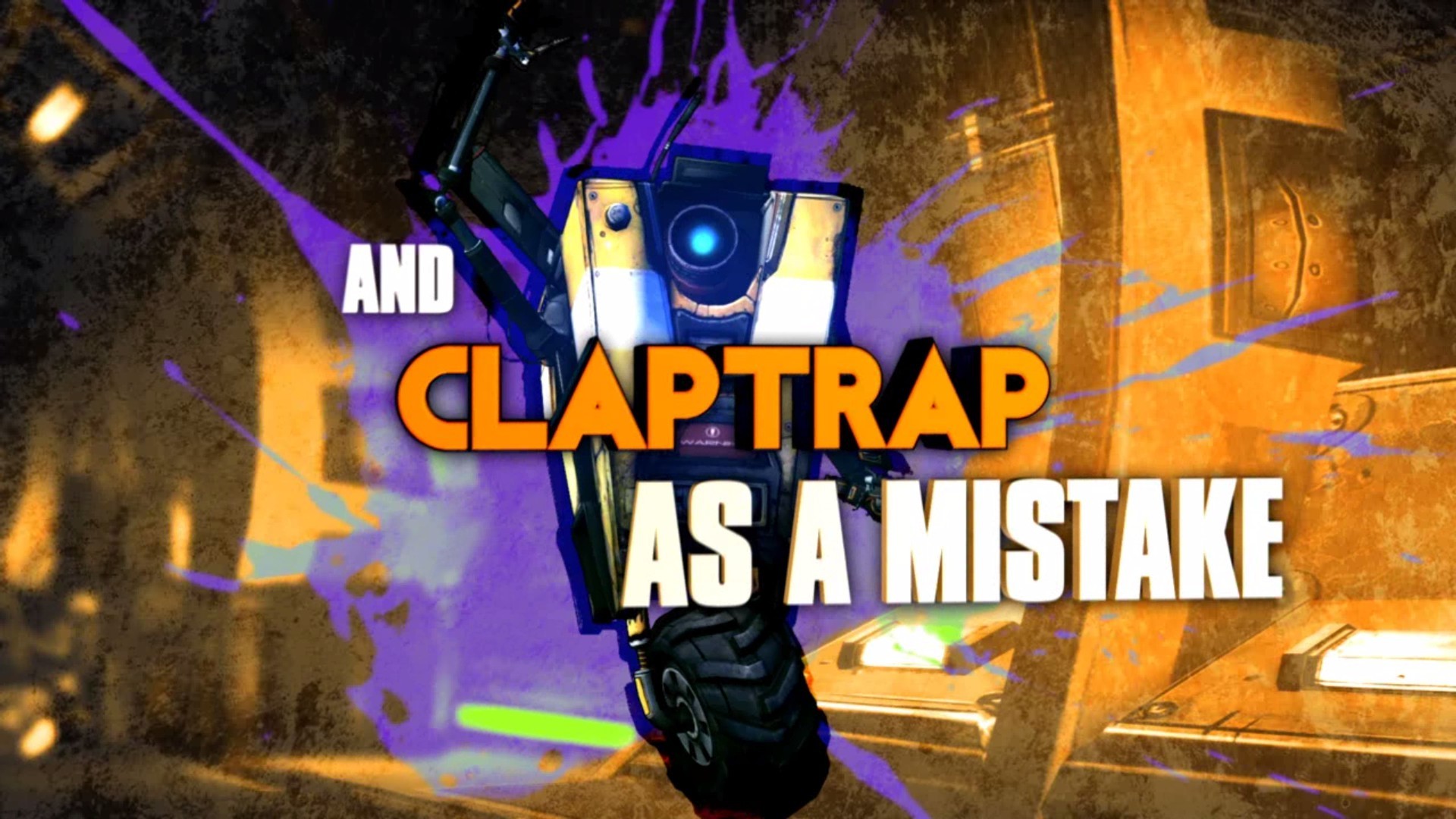 1920x1080 and Claptrap as a mistake