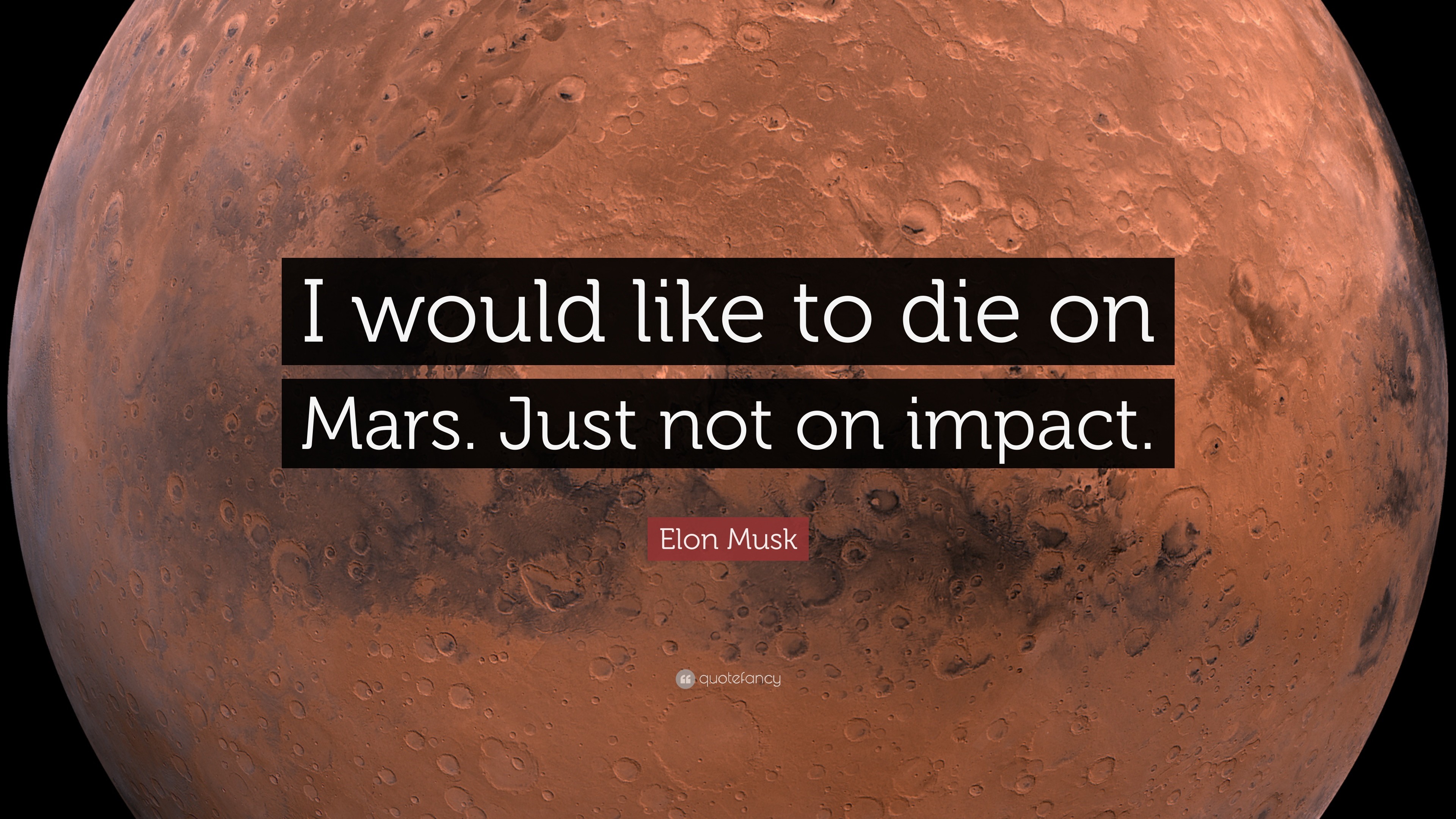 3840x2160 Elon Musk Quote: “I would like to die on Mars. Just not on