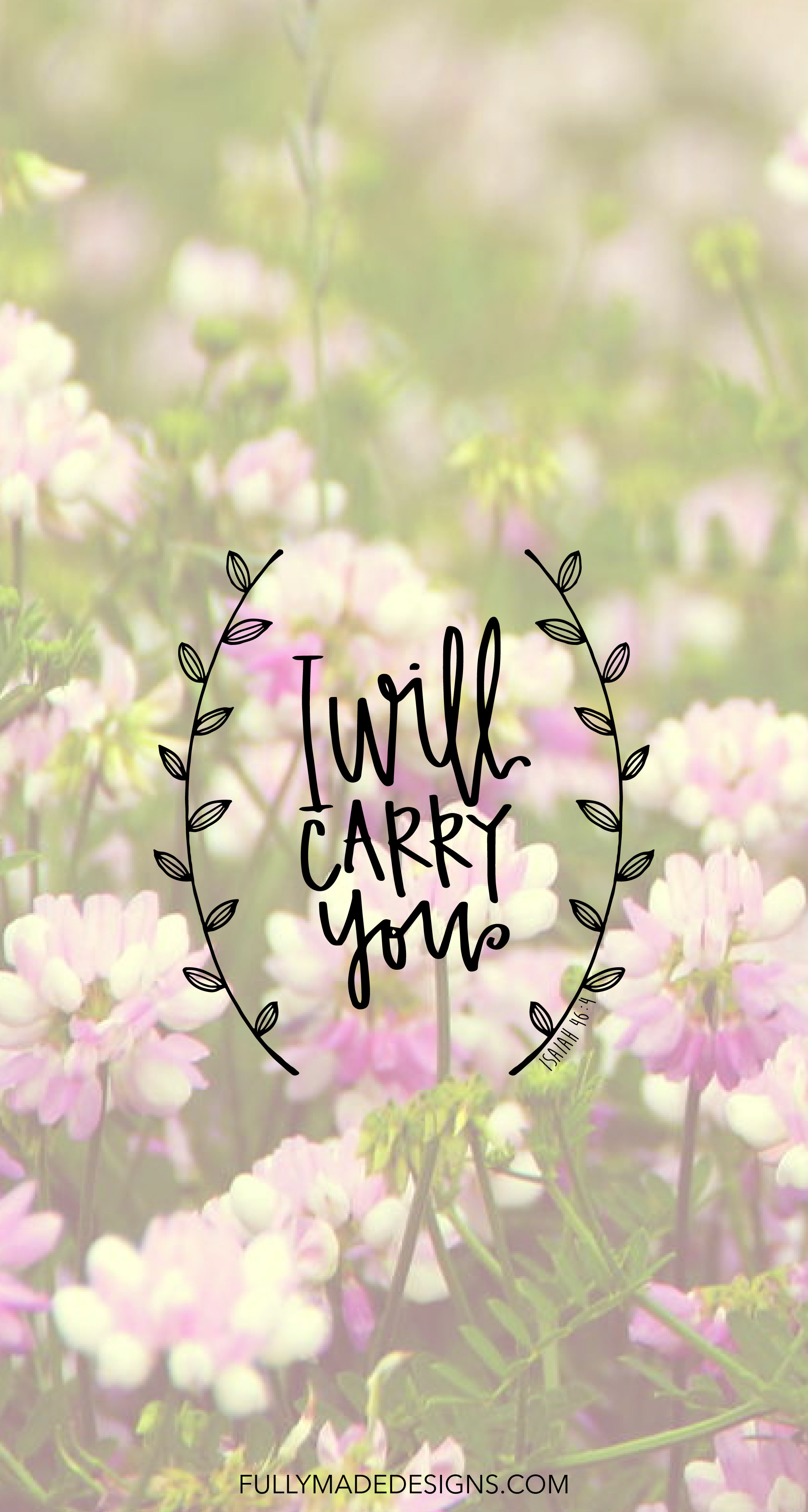 2000x3742 FREE iphone wallpaper - I Will Carry You - Isaiah 46:4 || fullymadedesigns