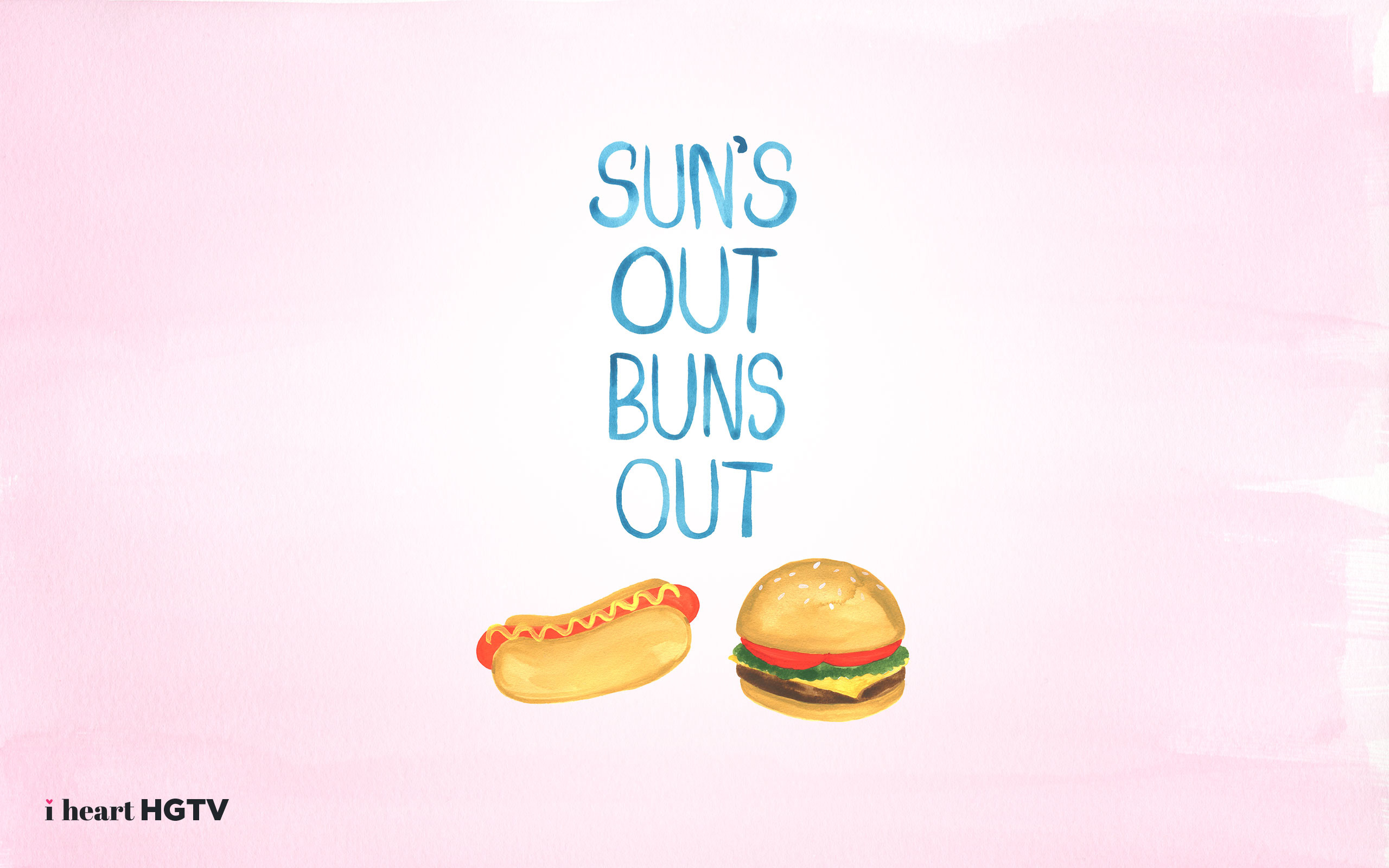 2560x1600 Download the SUN'S OUT BUNS OUT wallpaper for your desktop.