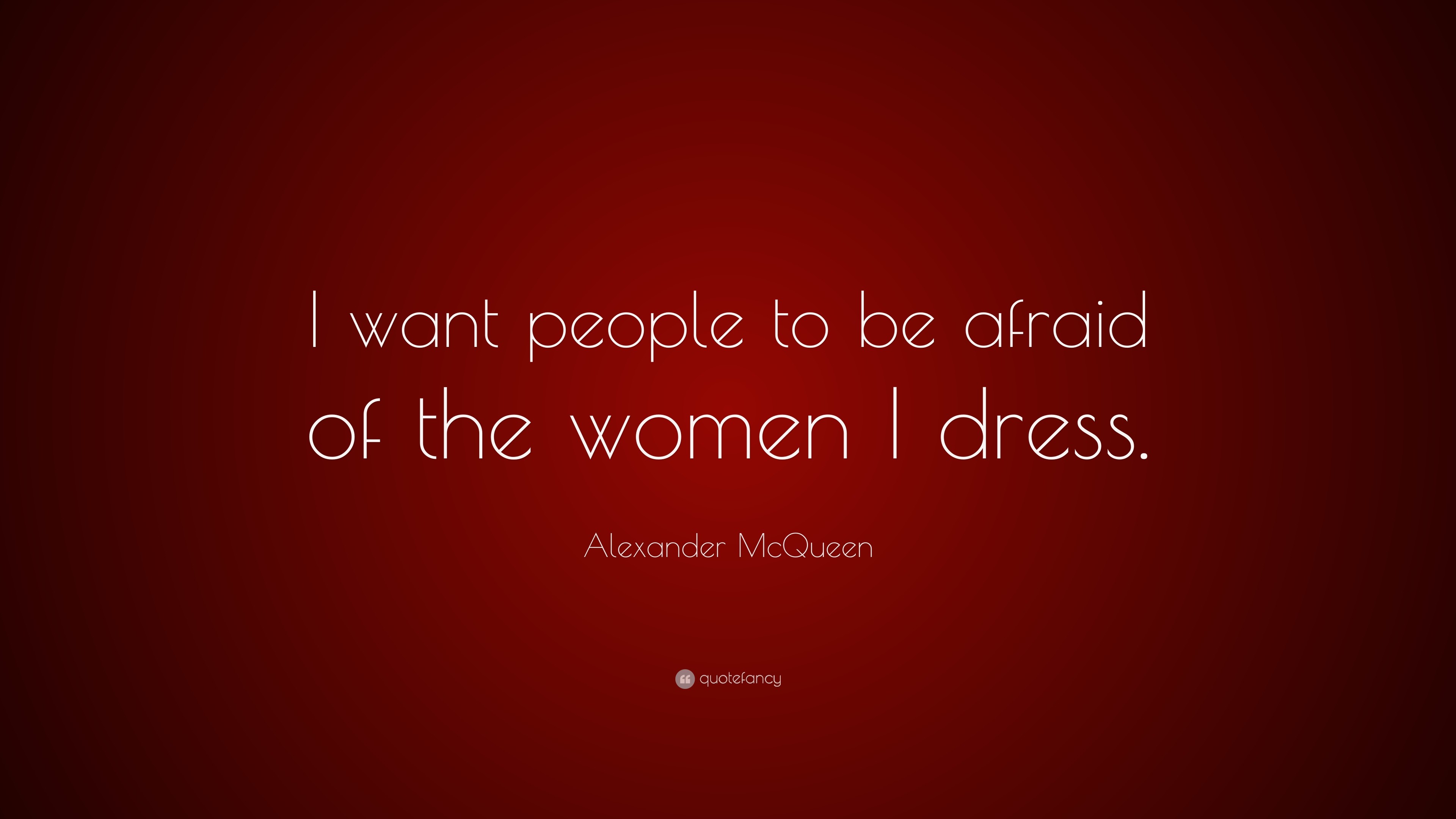 3840x2160 Alexander McQueen Quote: “I want people to be afraid of the women I dress