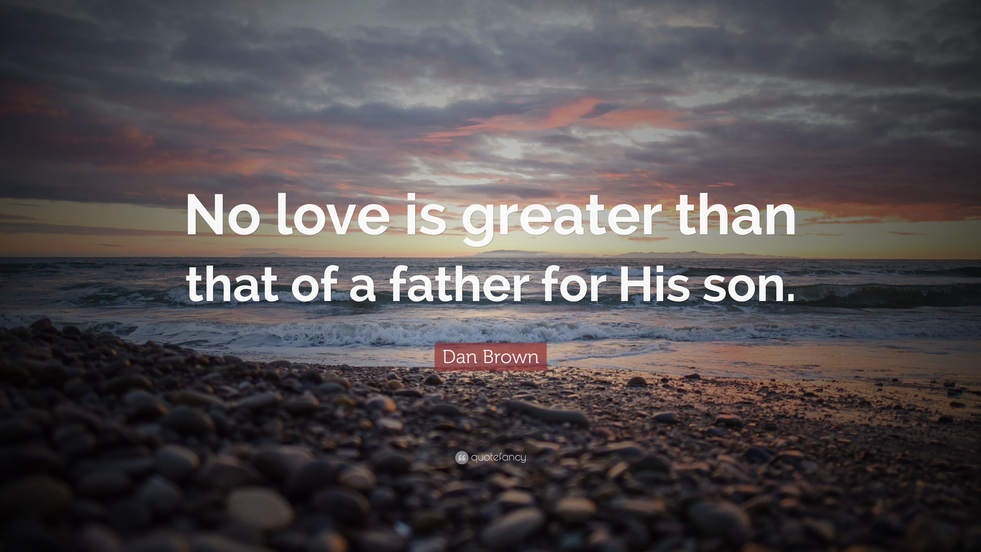 3840x2160 Dan Brown Quote: “No love is greater than that of a father for His