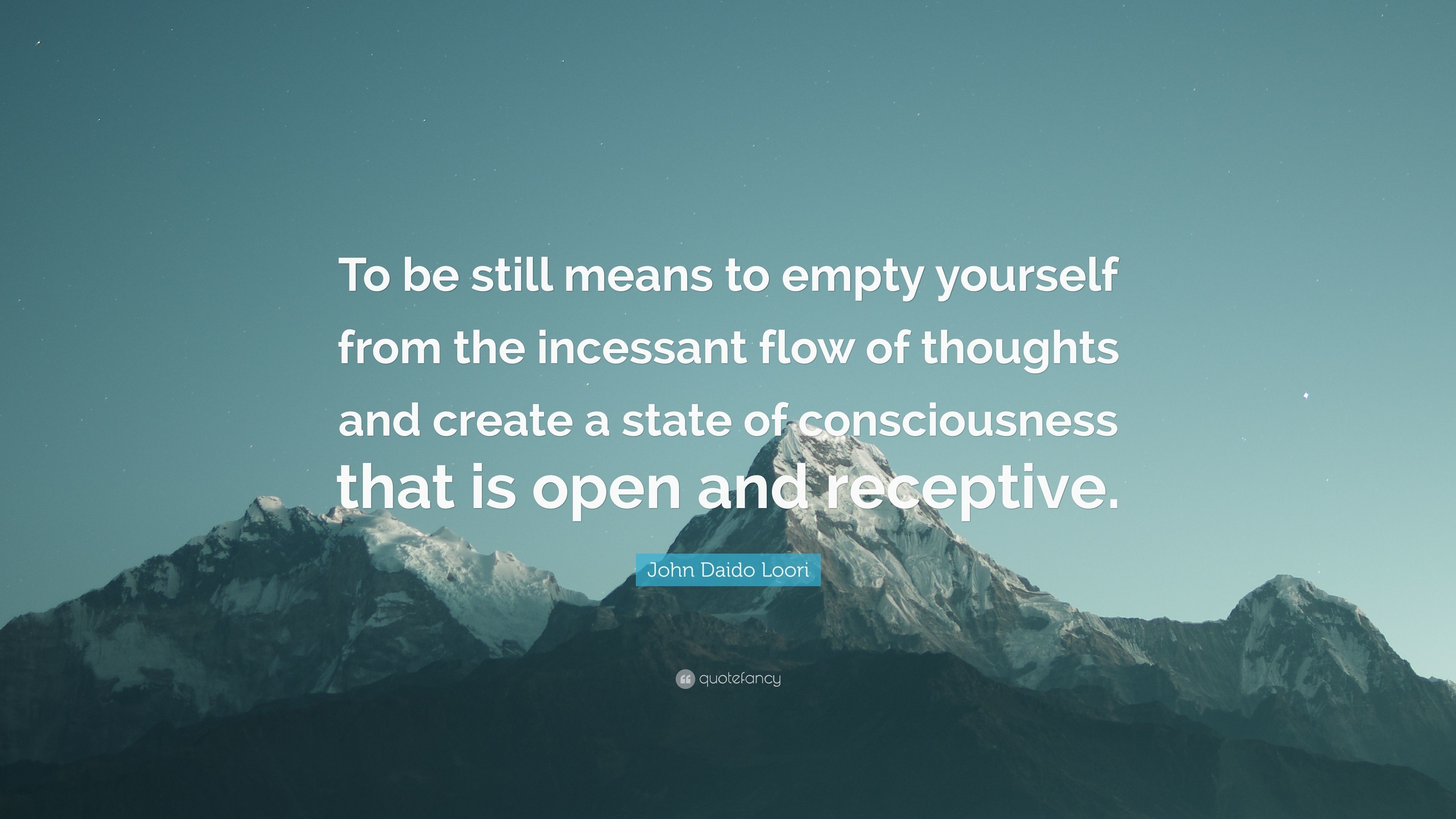 3840x2160 John Daido Loori Quote: “To be still means to empty yourself from the  incessant
