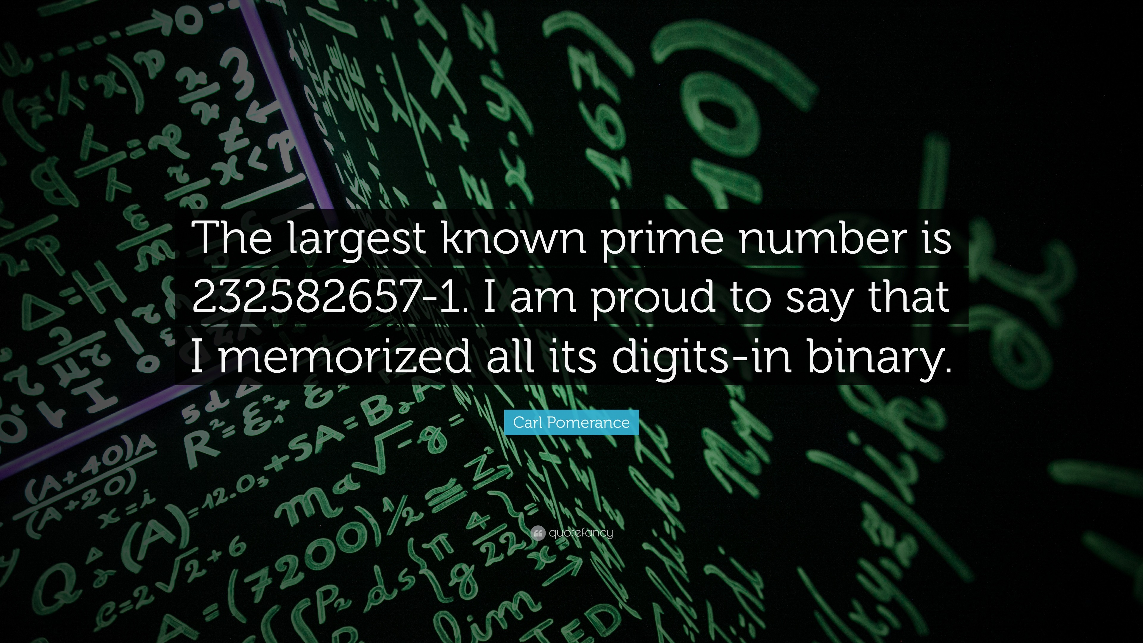 3840x2160 7 wallpapers. Carl Pomerance Quote: “The largest known prime number is  232582657-1. I