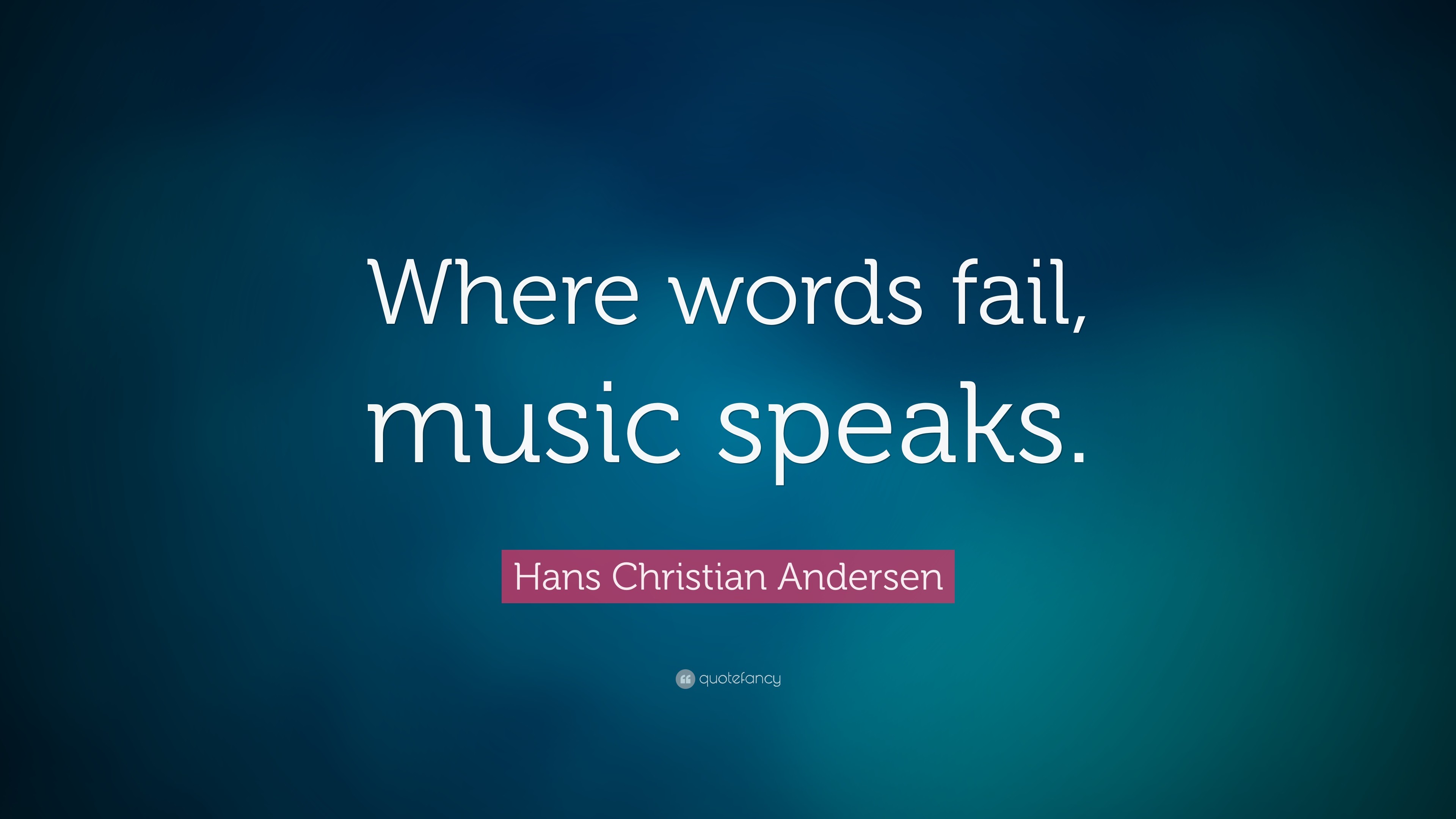 3840x2160 Hans Christian Andersen Quote: “Where words fail, music speaks.”