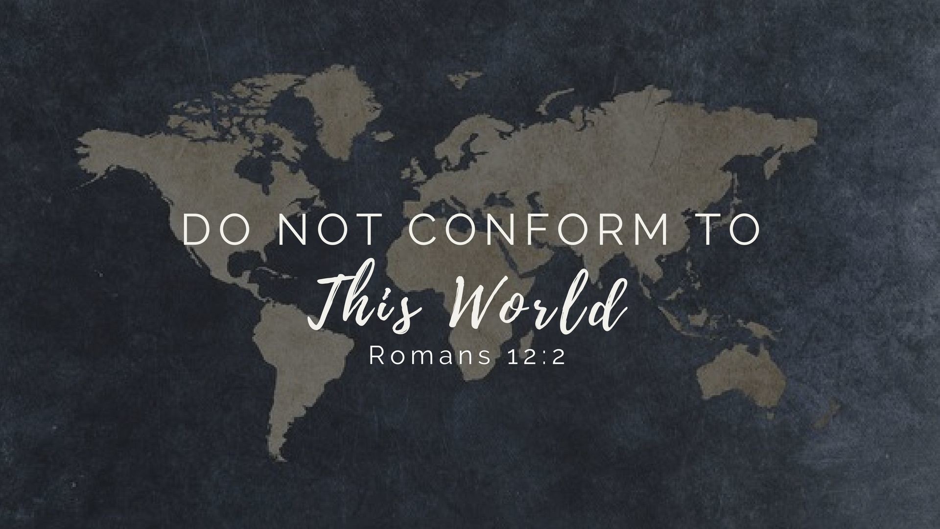 1920x1080 Do not conform to this world Romans 2:12