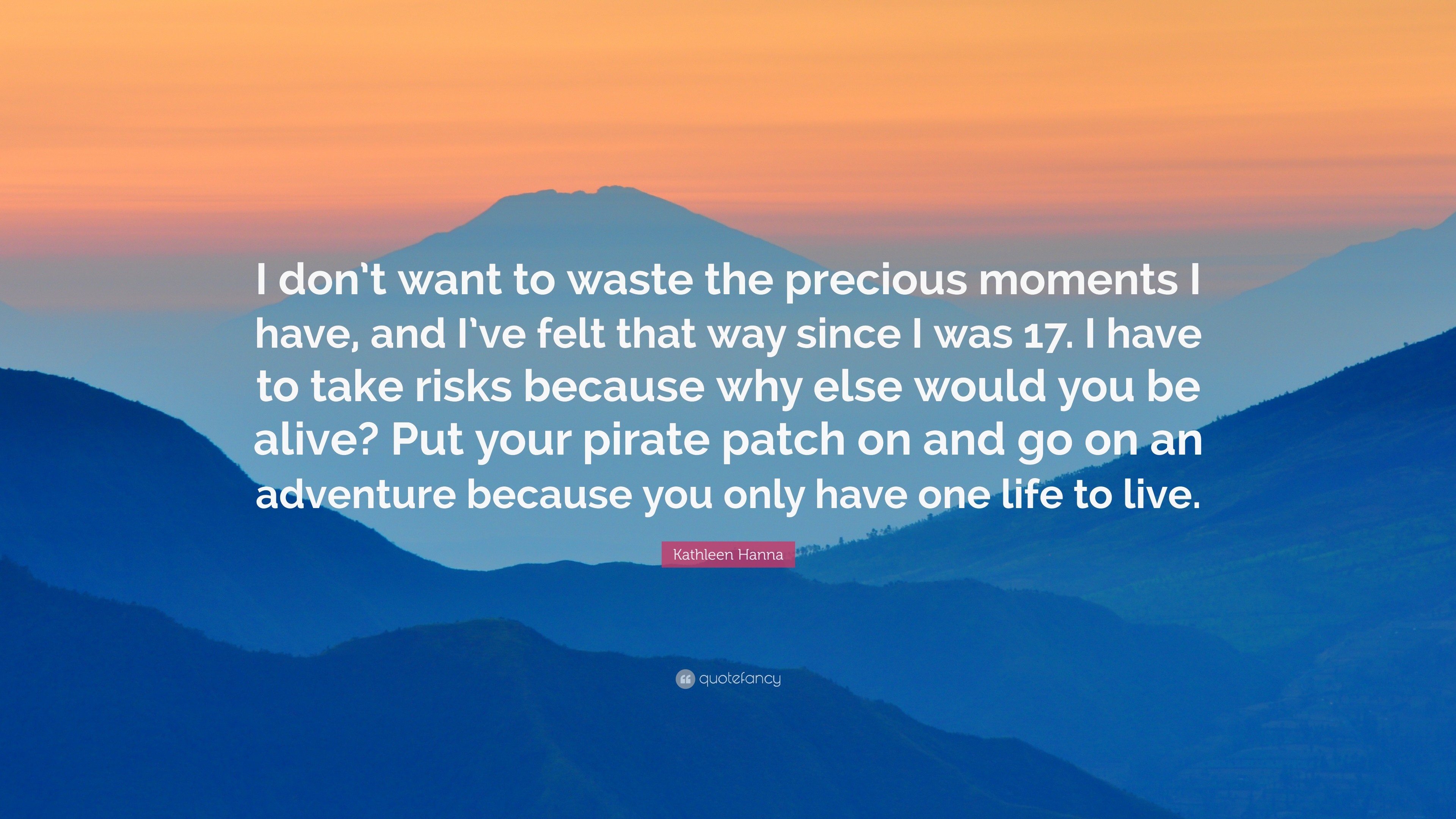 3840x2160 Kathleen Hanna Quote: “I don't want to waste the precious moments I