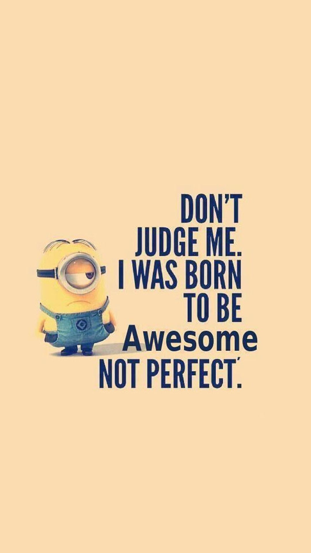 1080x1920 Tap image for more iPhone quotes wallpaper! don't judge me. minion -  @mobile9 | Wallpapers for iPhone 5/5s, iPhone 6 & iPhone 6 plus #background  #saying