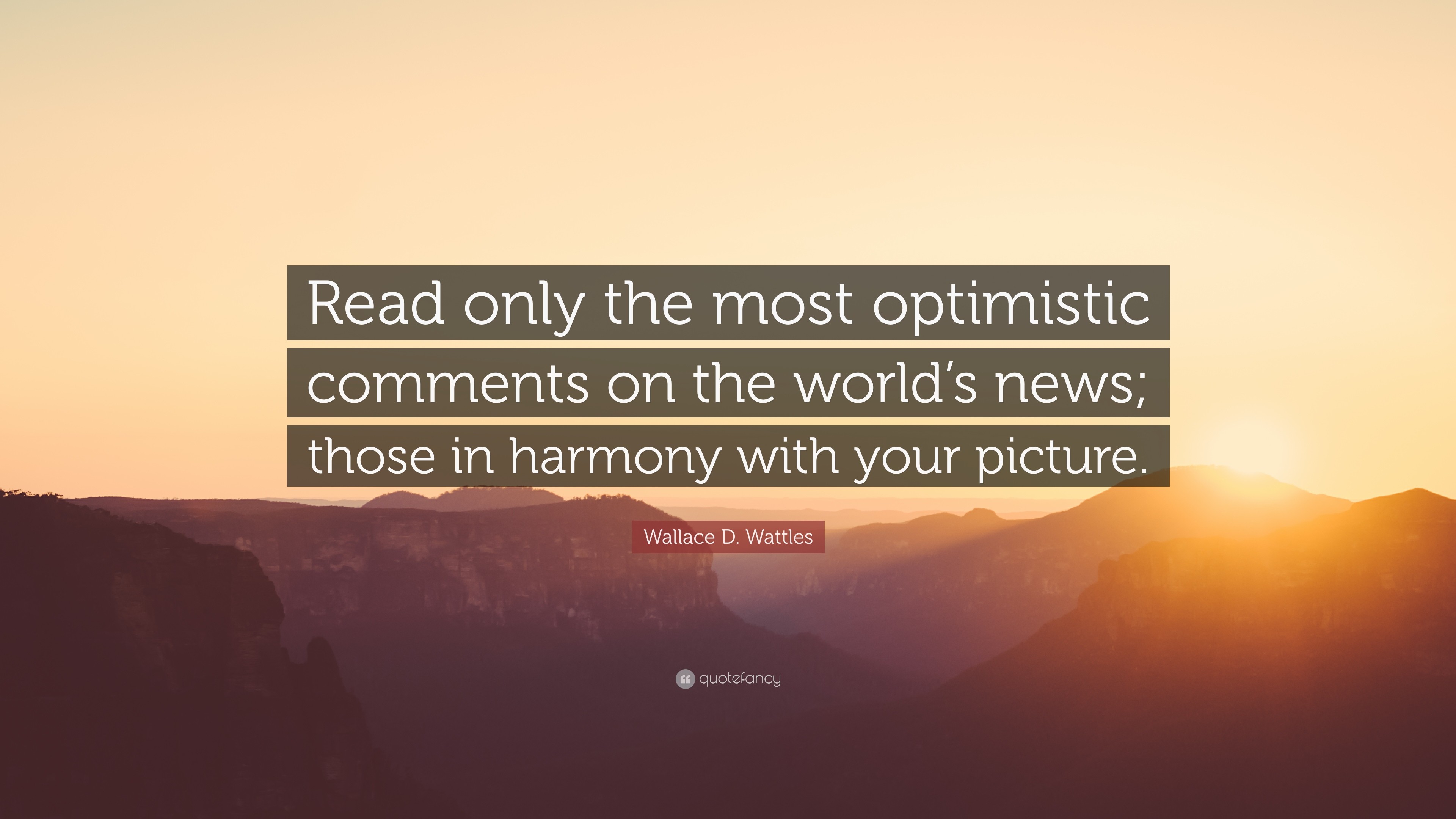3840x2160 Wallace D. Wattles Quote: “Read only the most optimistic comments on the  world's