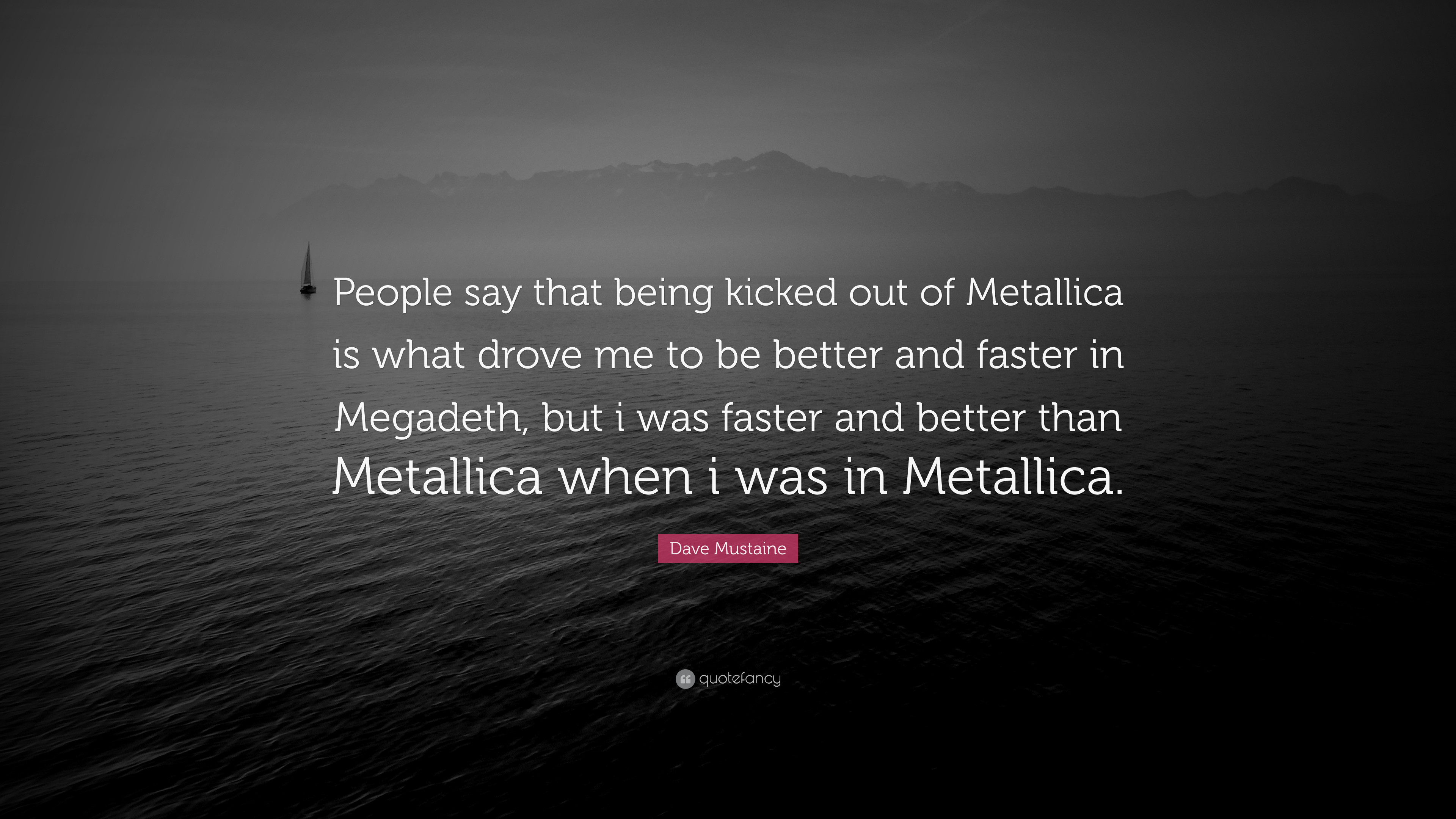 3840x2160 Dave Mustaine Quote: “People say that being kicked out of Metallica is what  drove