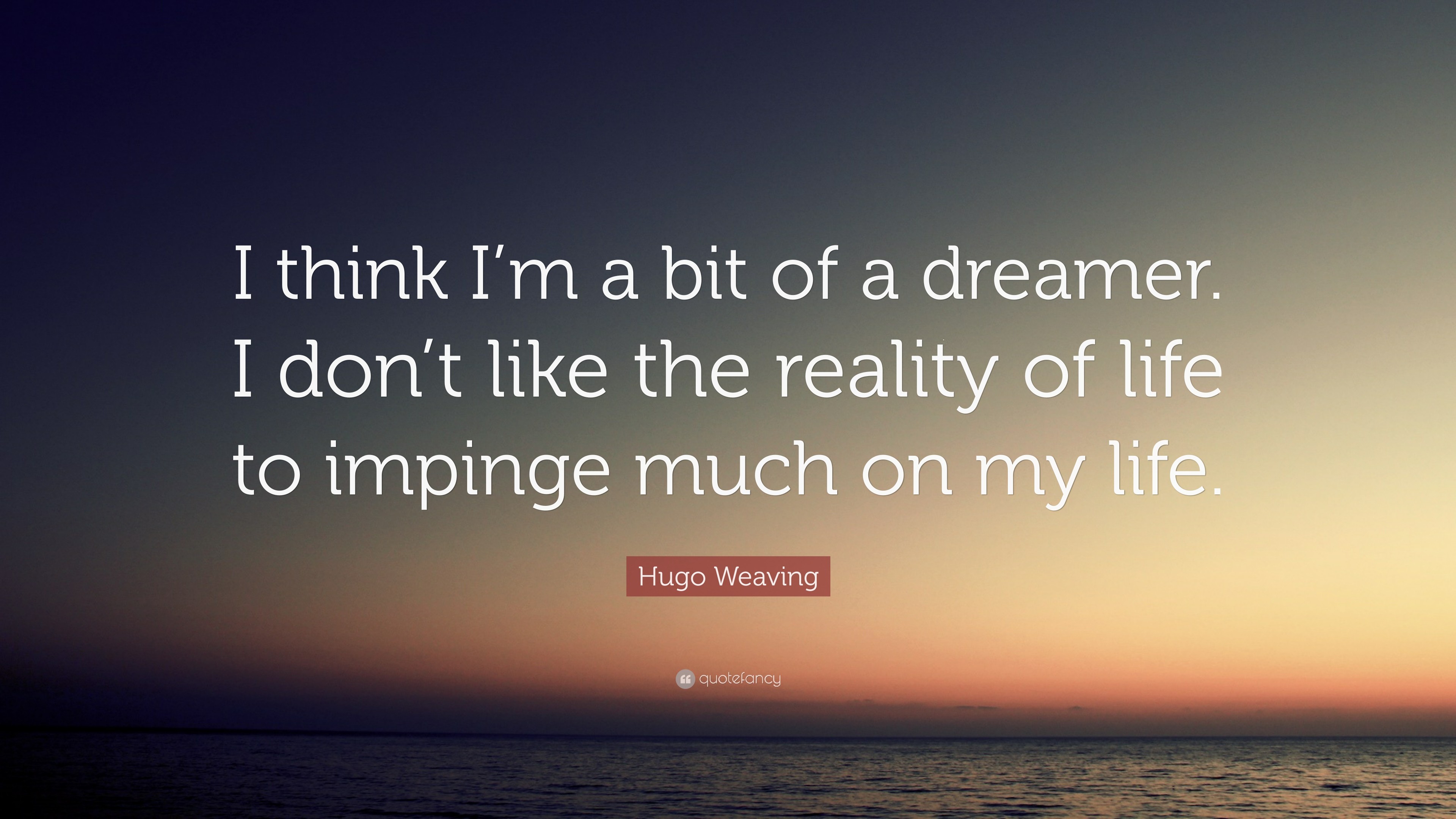 3840x2160 Hugo Weaving Quote: “I think I'm a bit of a dreamer.