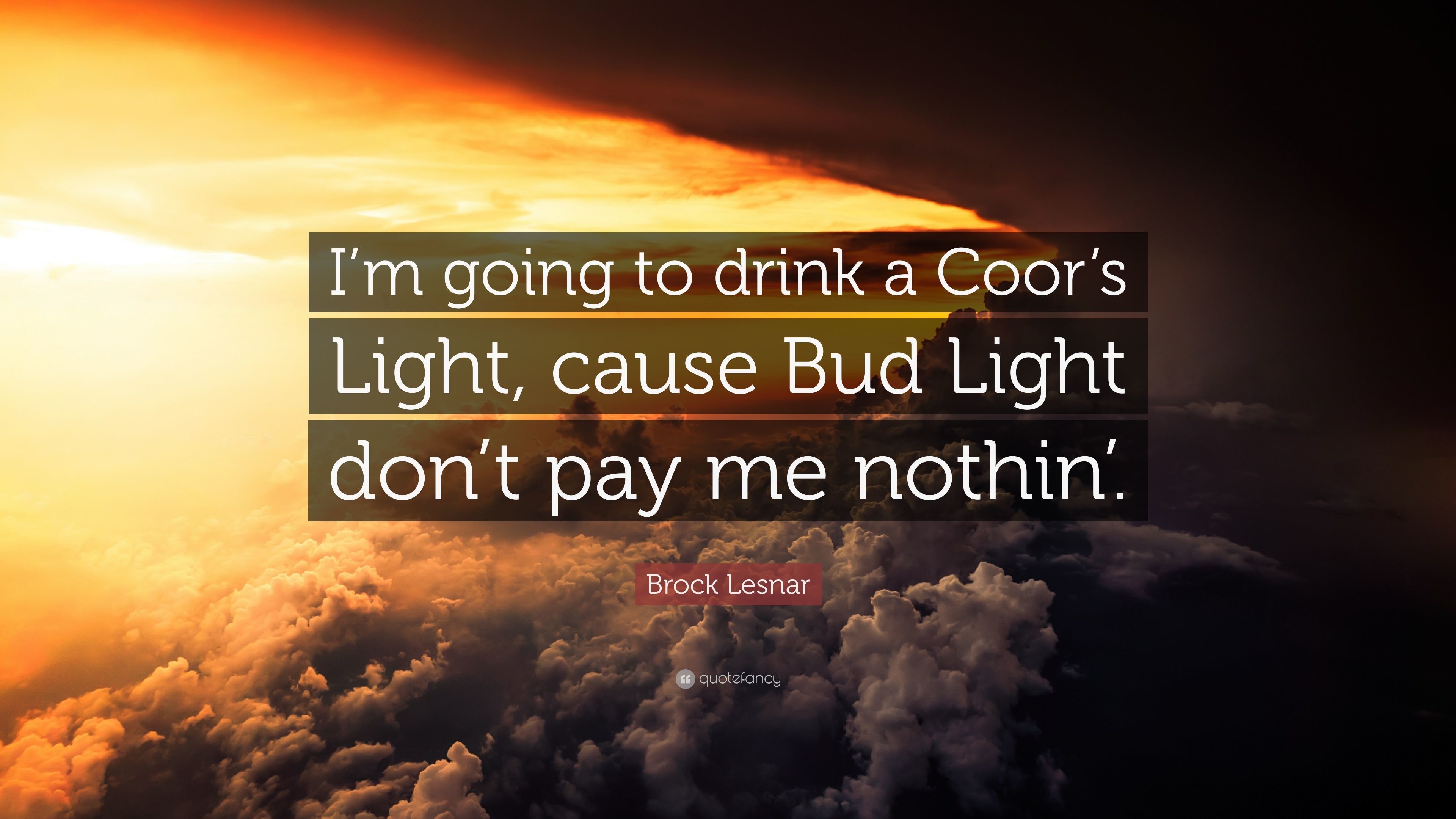 3840x2160 Brock Lesnar Quote: “I'm going to drink a Coor's Light, cause