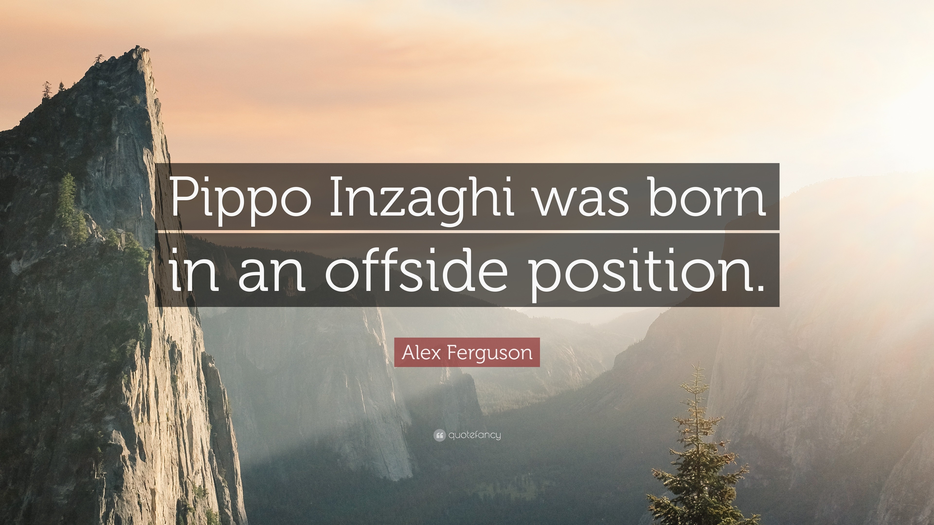 3840x2160 Alex Ferguson Quote: “Pippo Inzaghi was born in an offside position.”