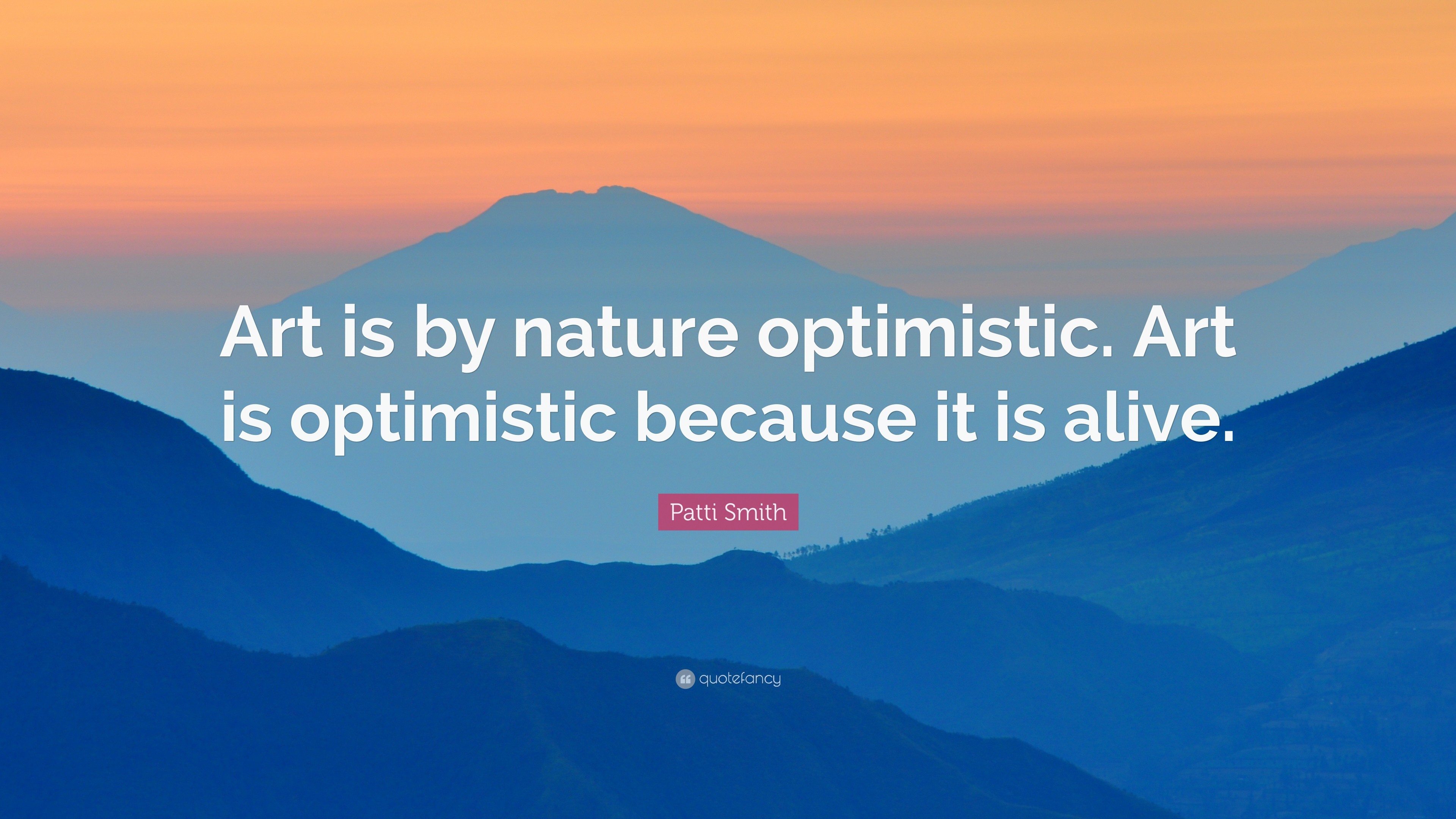 3840x2160 Patti Smith Quote: “Art is by nature optimistic. Art is optimistic because  it