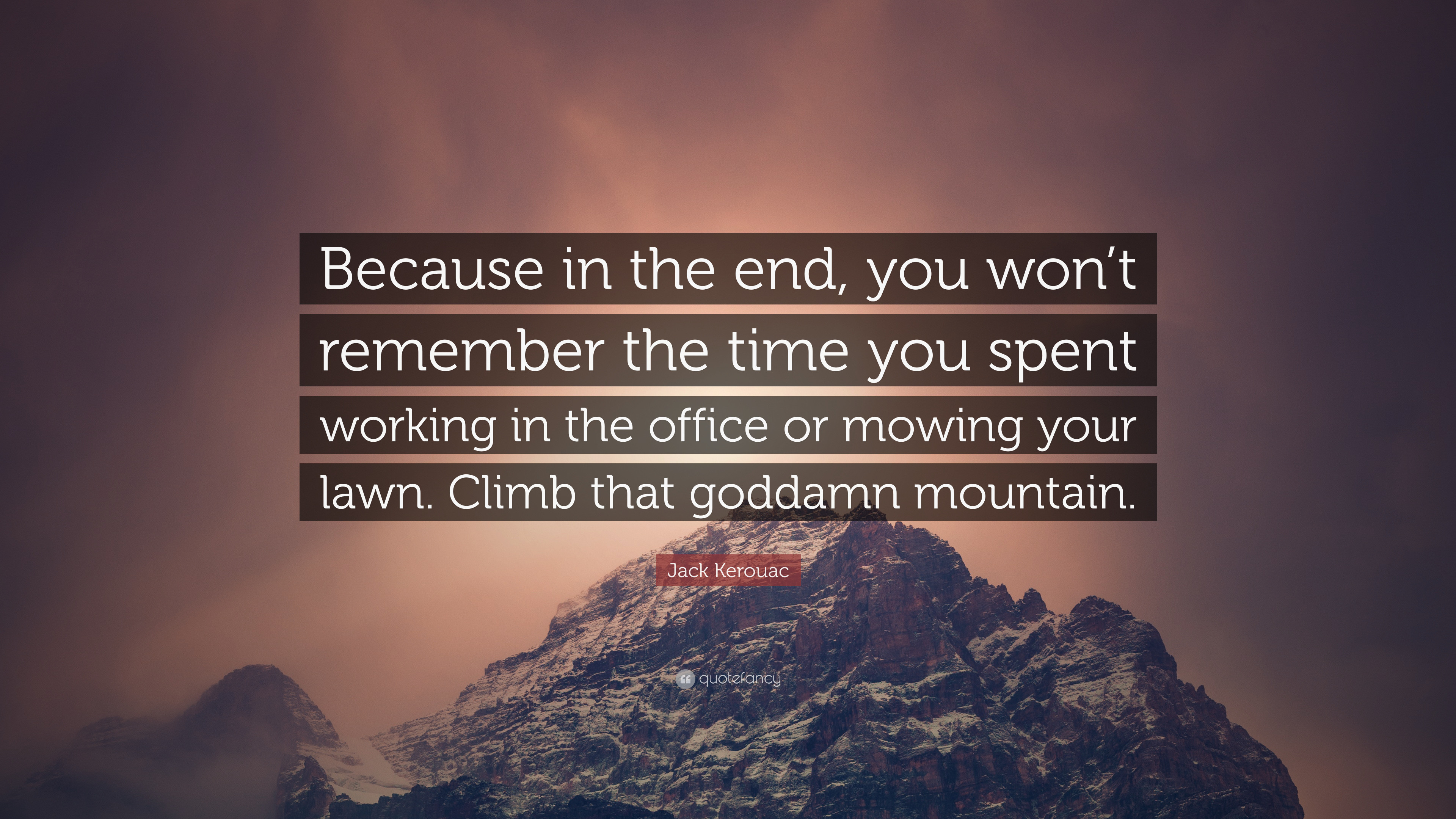 3840x2160 Jack Kerouac Quote: “Because in the end, you won't remember the
