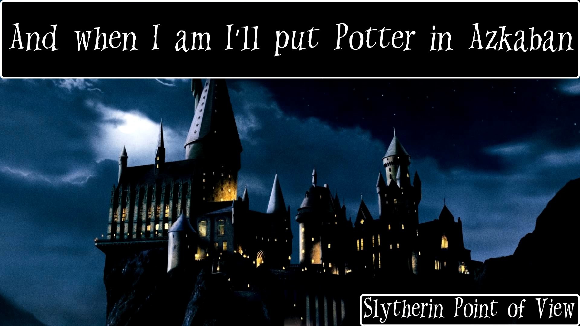 1920x1080 Slytherin Point Of View - Harry Potter Song [On Screen Lyrics]