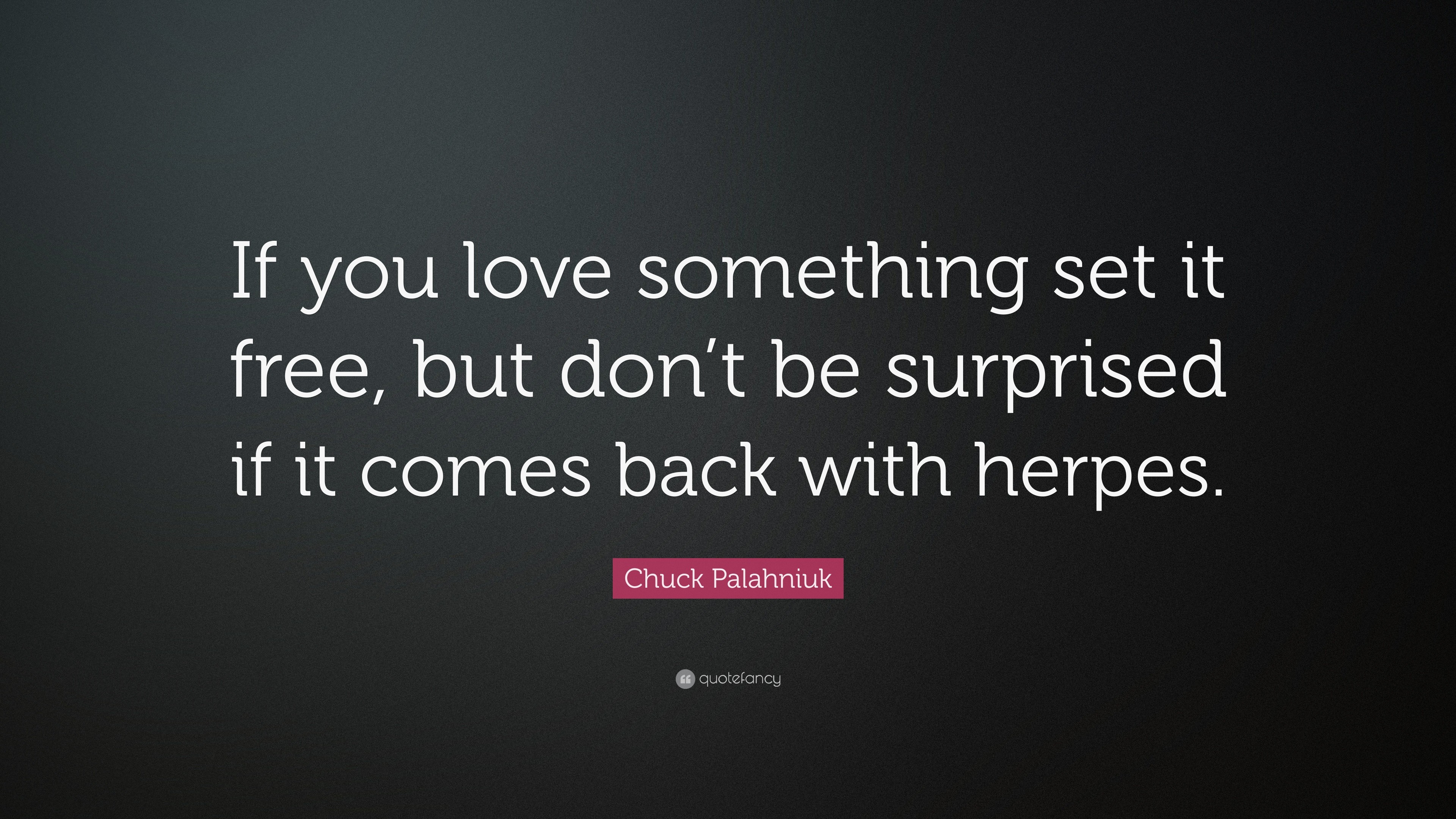 3840x2160 Broken Heart Quotes: “If you love something set it free, but don'