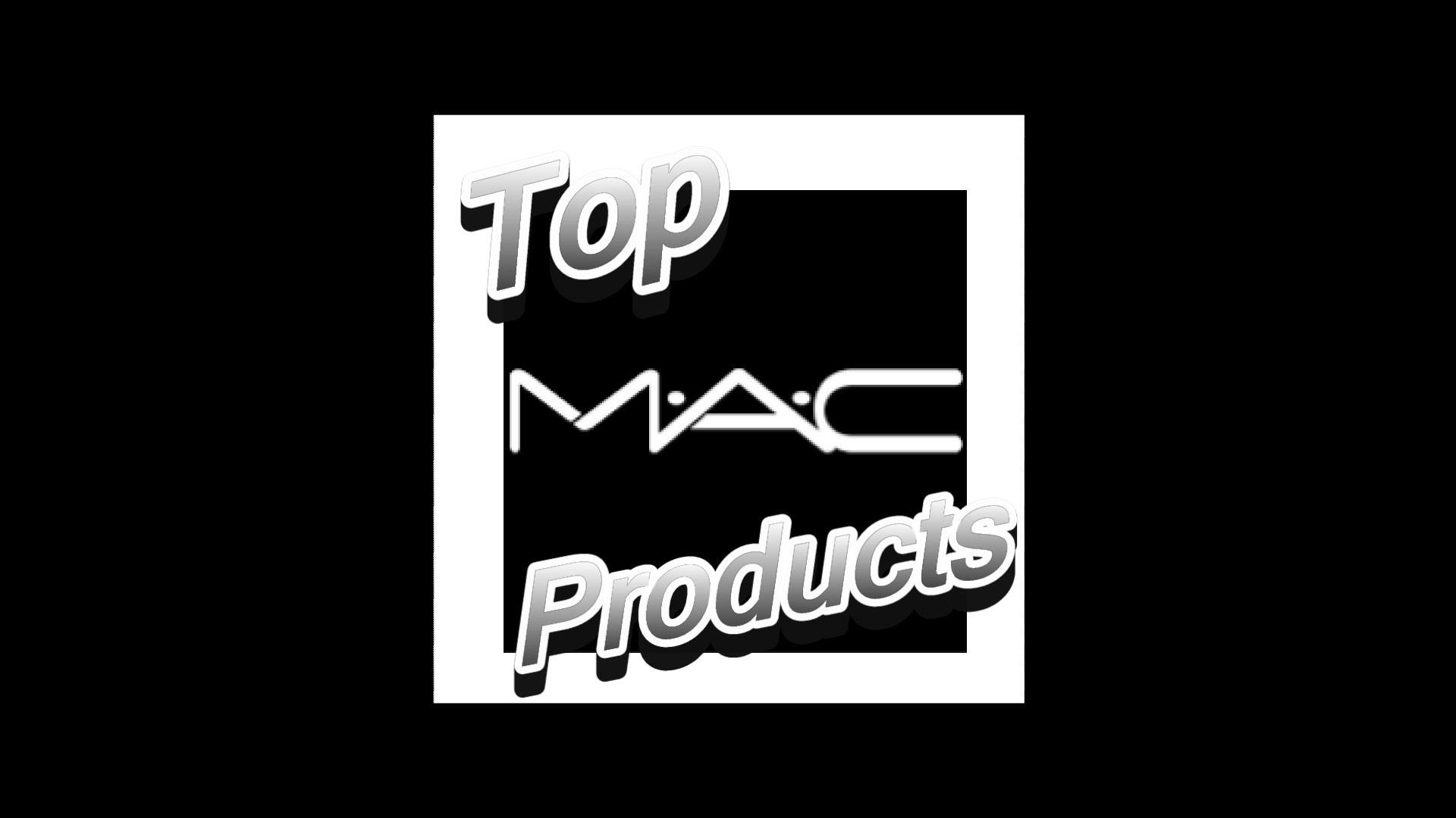1920x1080 Top MAC Products | My favorite MAC makeup!