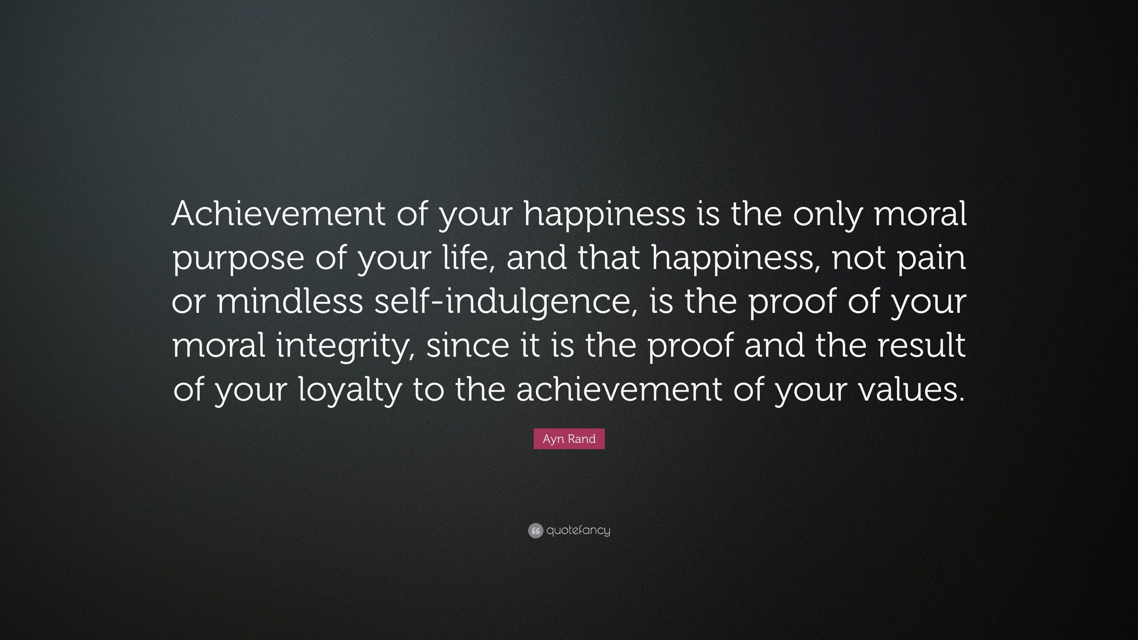 3840x2160 Ayn Rand Quote: “Achievement of your happiness is the only moral purpose of  your
