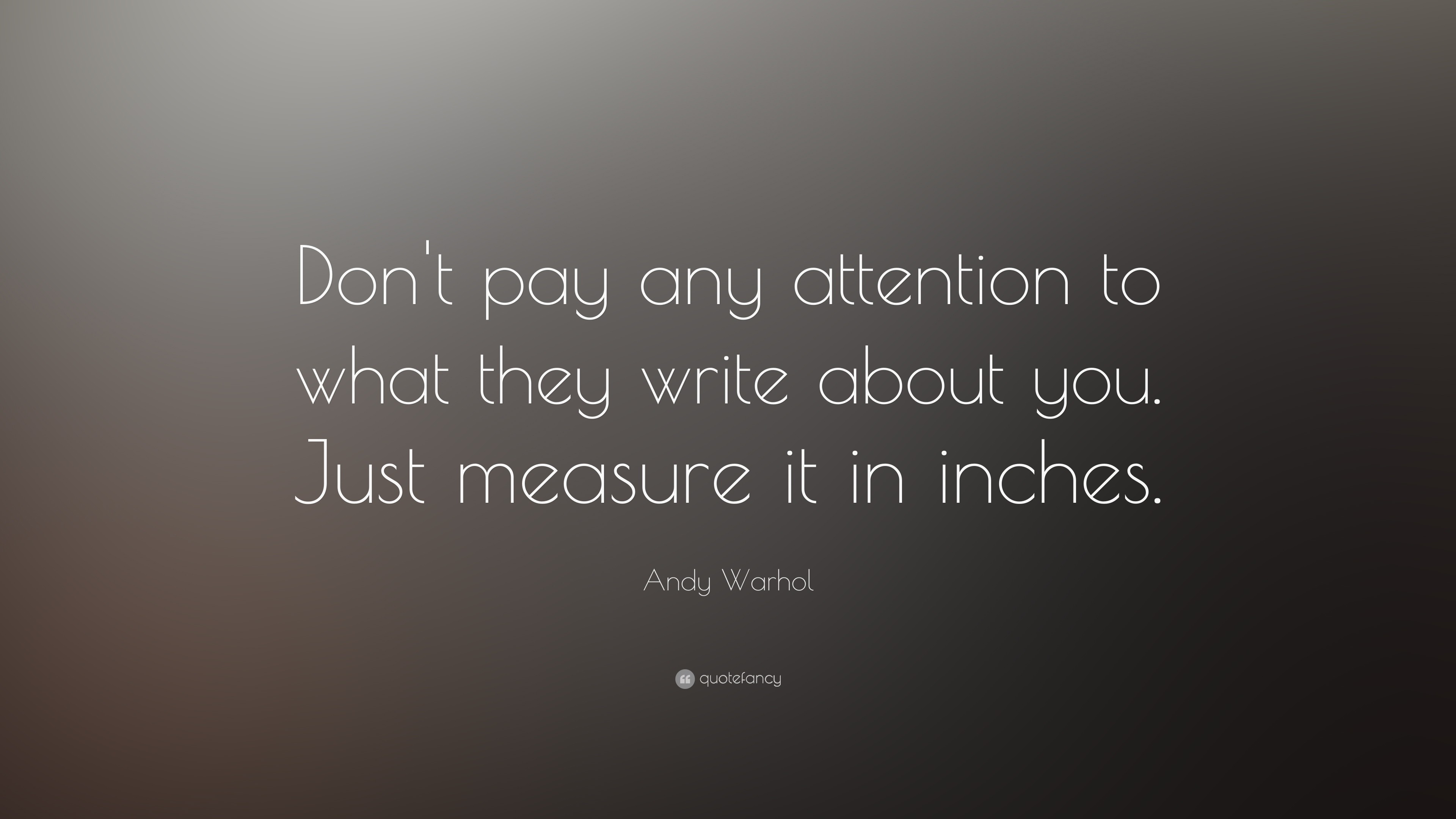 3840x2160 Andy Warhol Quote: “Don't pay any attention to what they write about