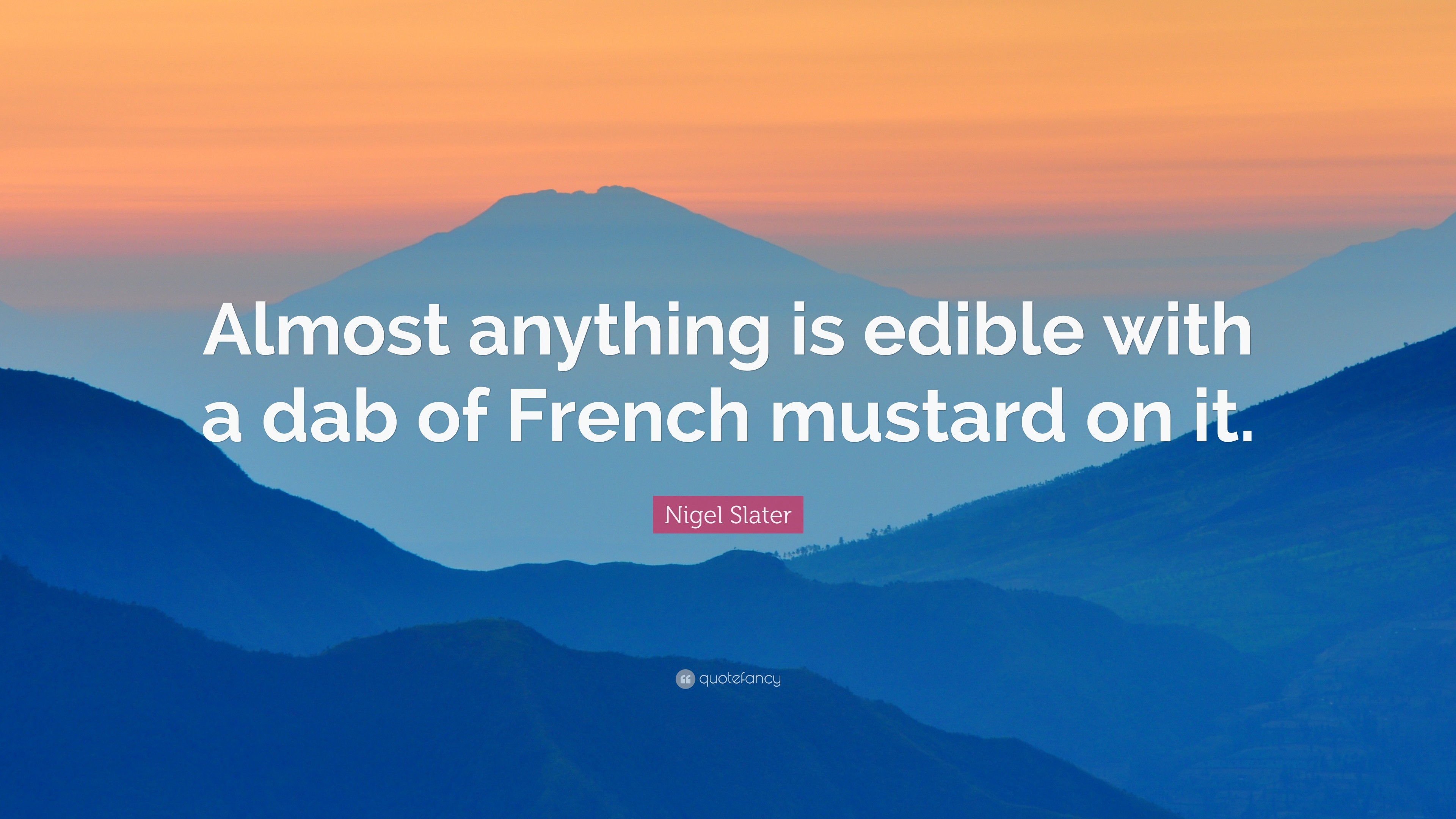3840x2160 Nigel Slater Quote: “Almost anything is edible with a dab of French mustard  on