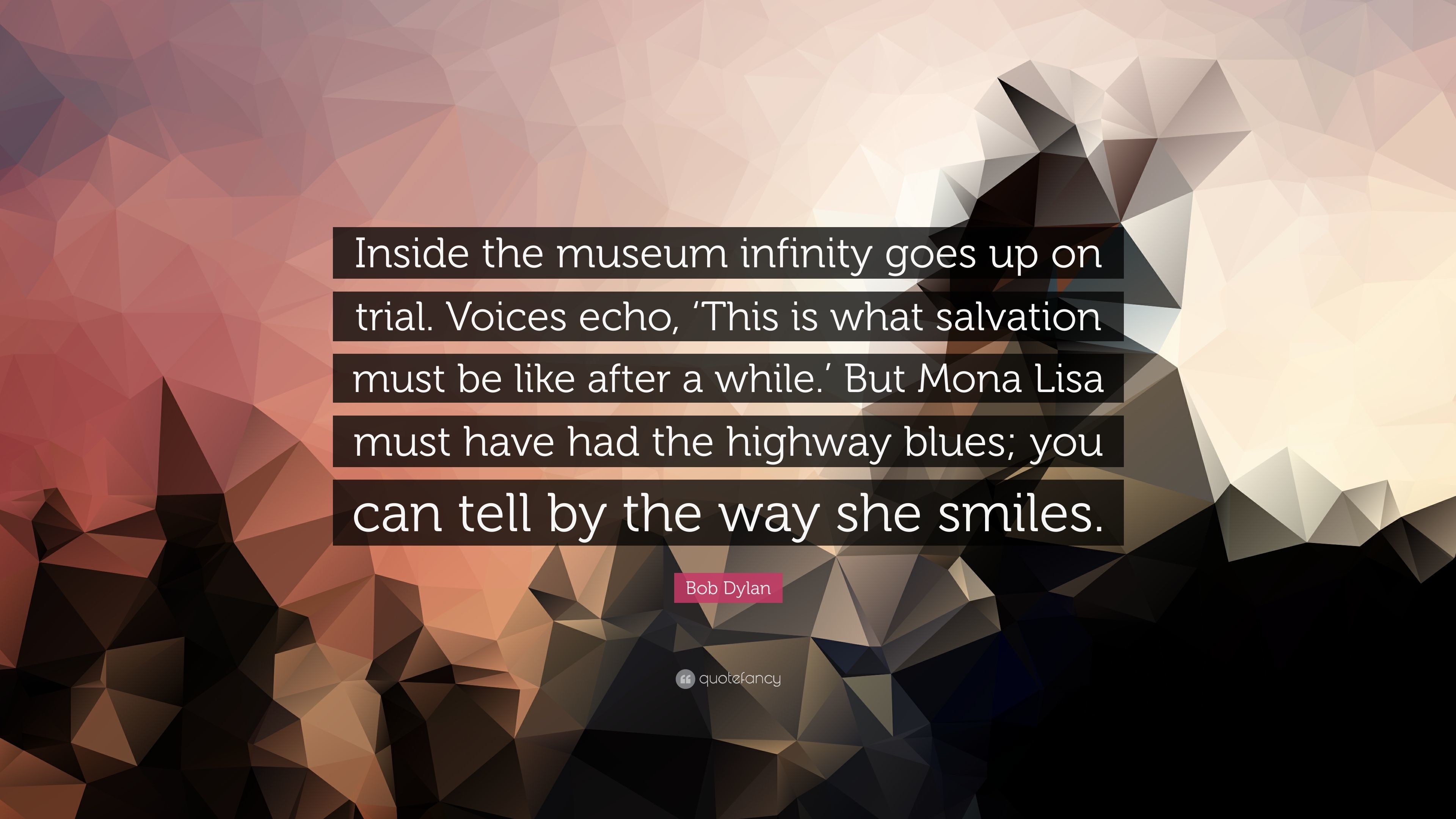3840x2160 Bob Dylan Quote: “Inside the museum infinity goes up on trial. Voices echo