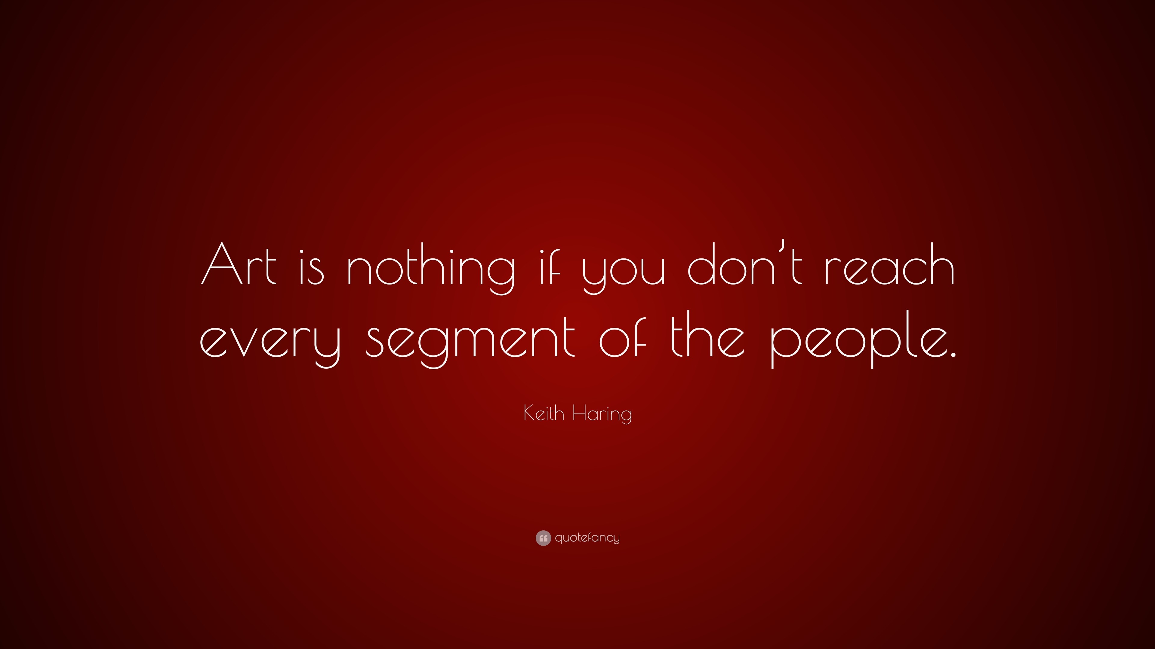 3840x2160 Keith Haring Quote: “Art is nothing if you don't reach every segment