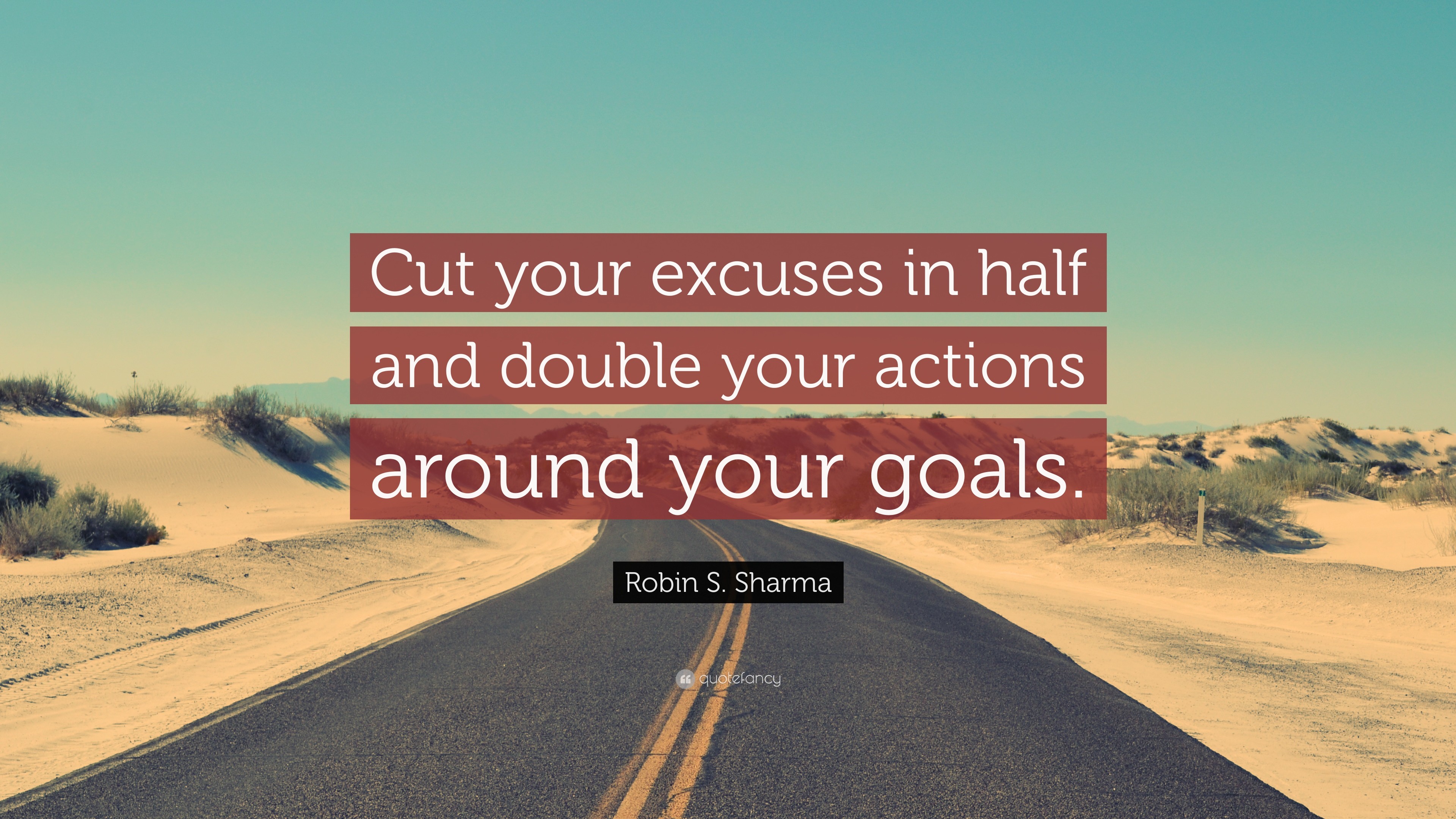 3840x2160 Goal Quotes: “Cut your excuses in half and double your actions around your  goals