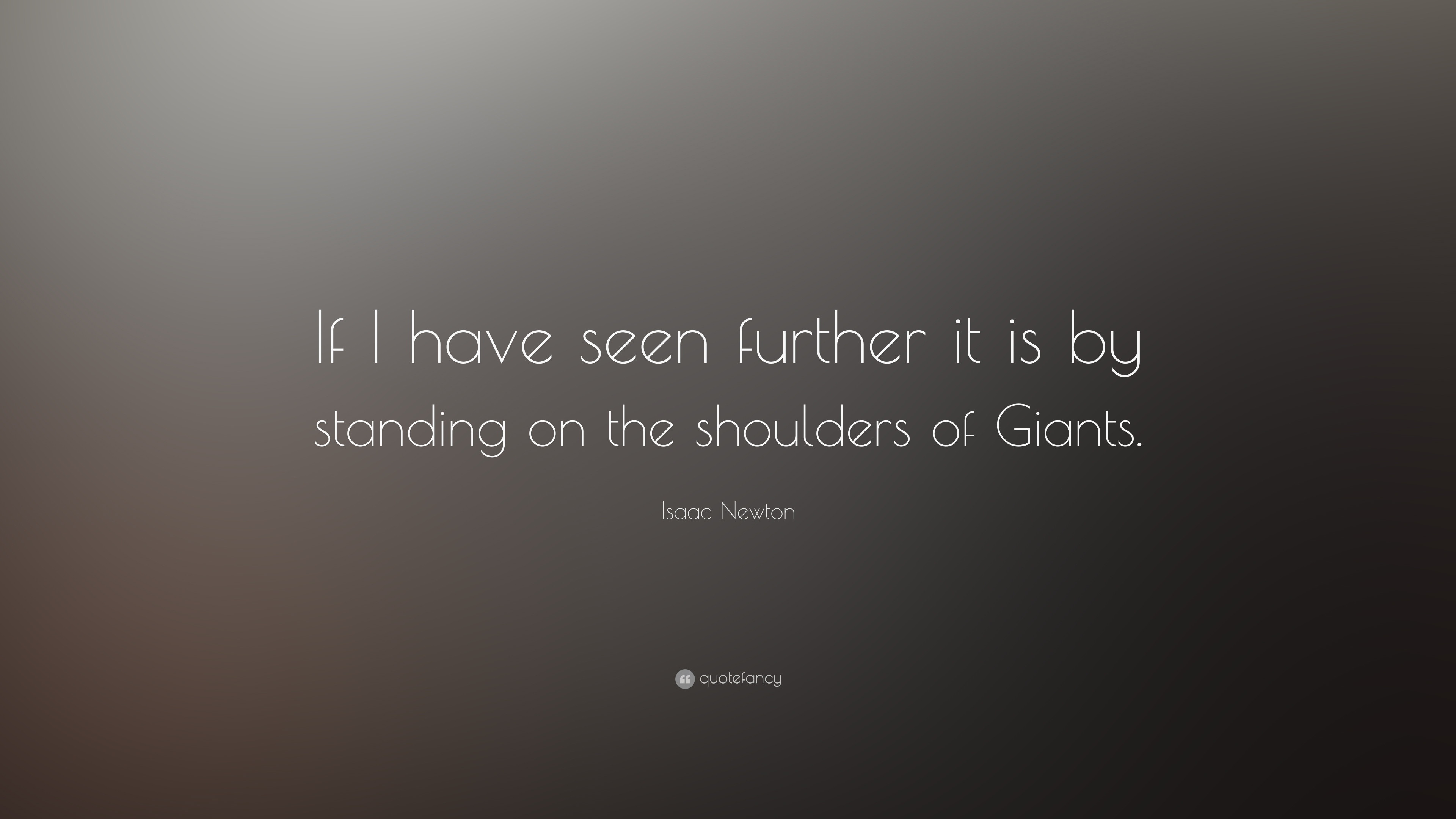 3840x2160 ... Isaac Newton Wallpaper Quotes Isaac Newton Quote “If I Have Seen  Further It Isstanding On ...