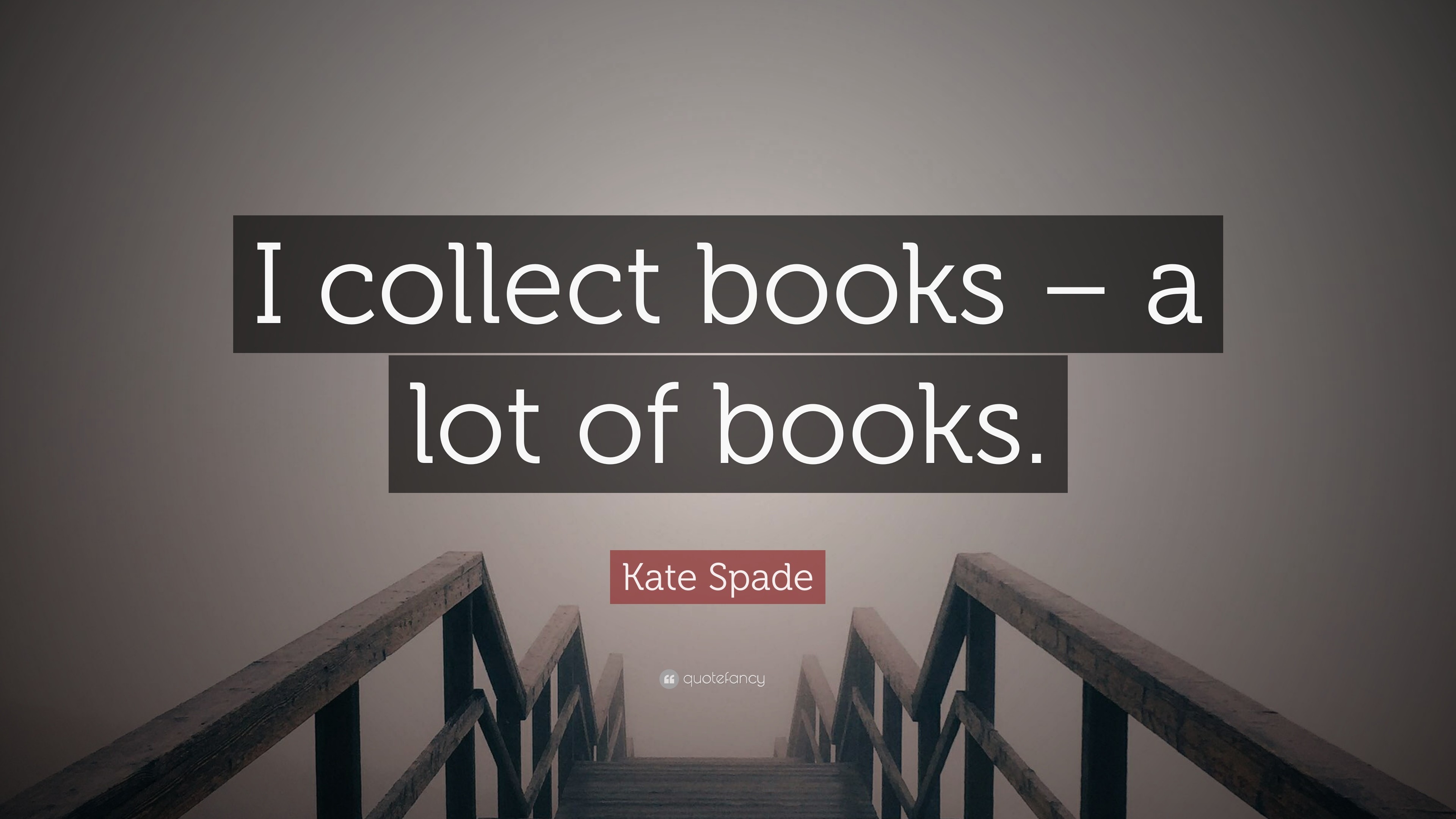 3840x2160 Kate Spade Quote: “I collect books – a lot of books.”