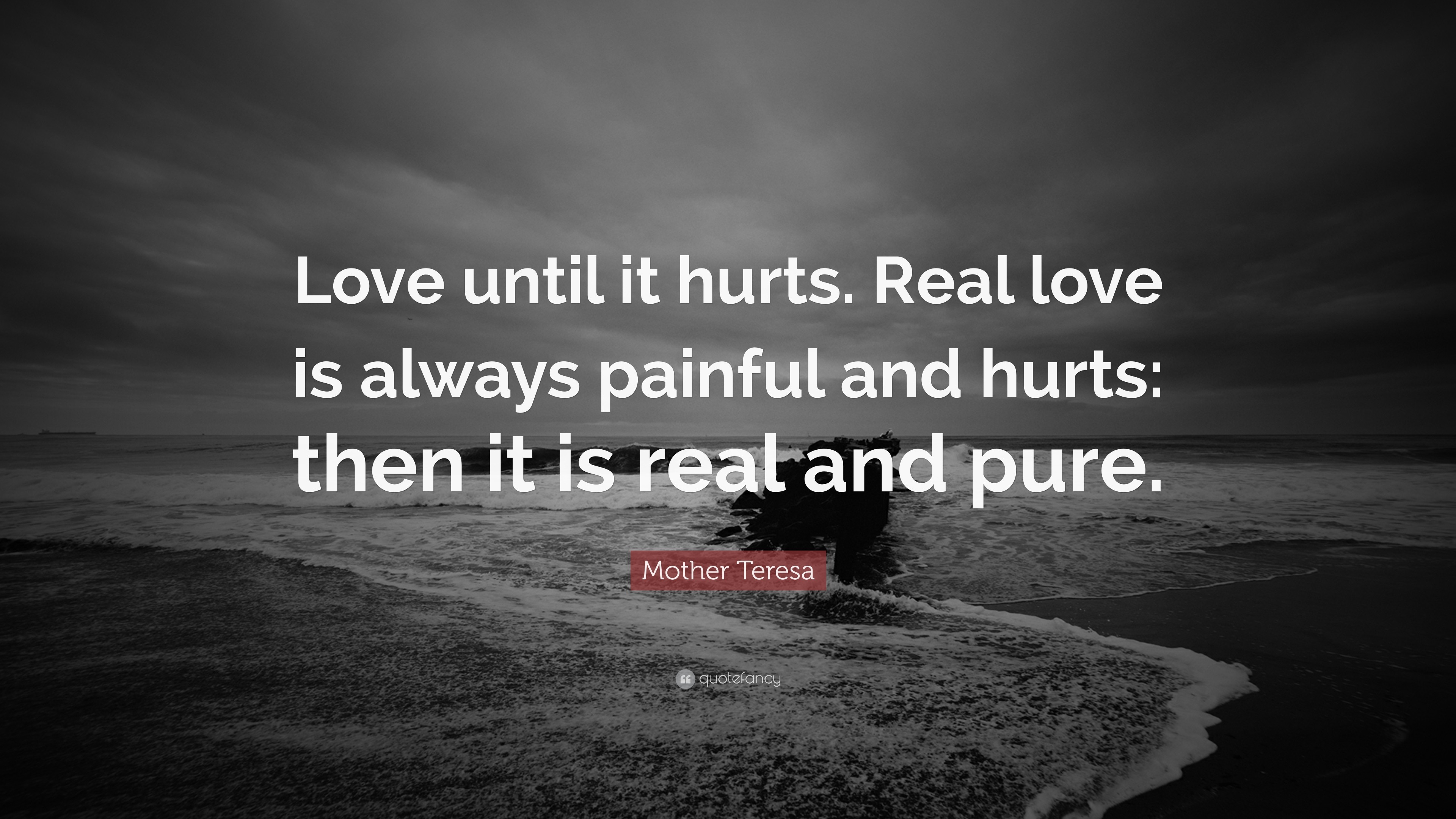 3840x2160 Mother Teresa Quote: “Love until it hurts. Real love is always painful and
