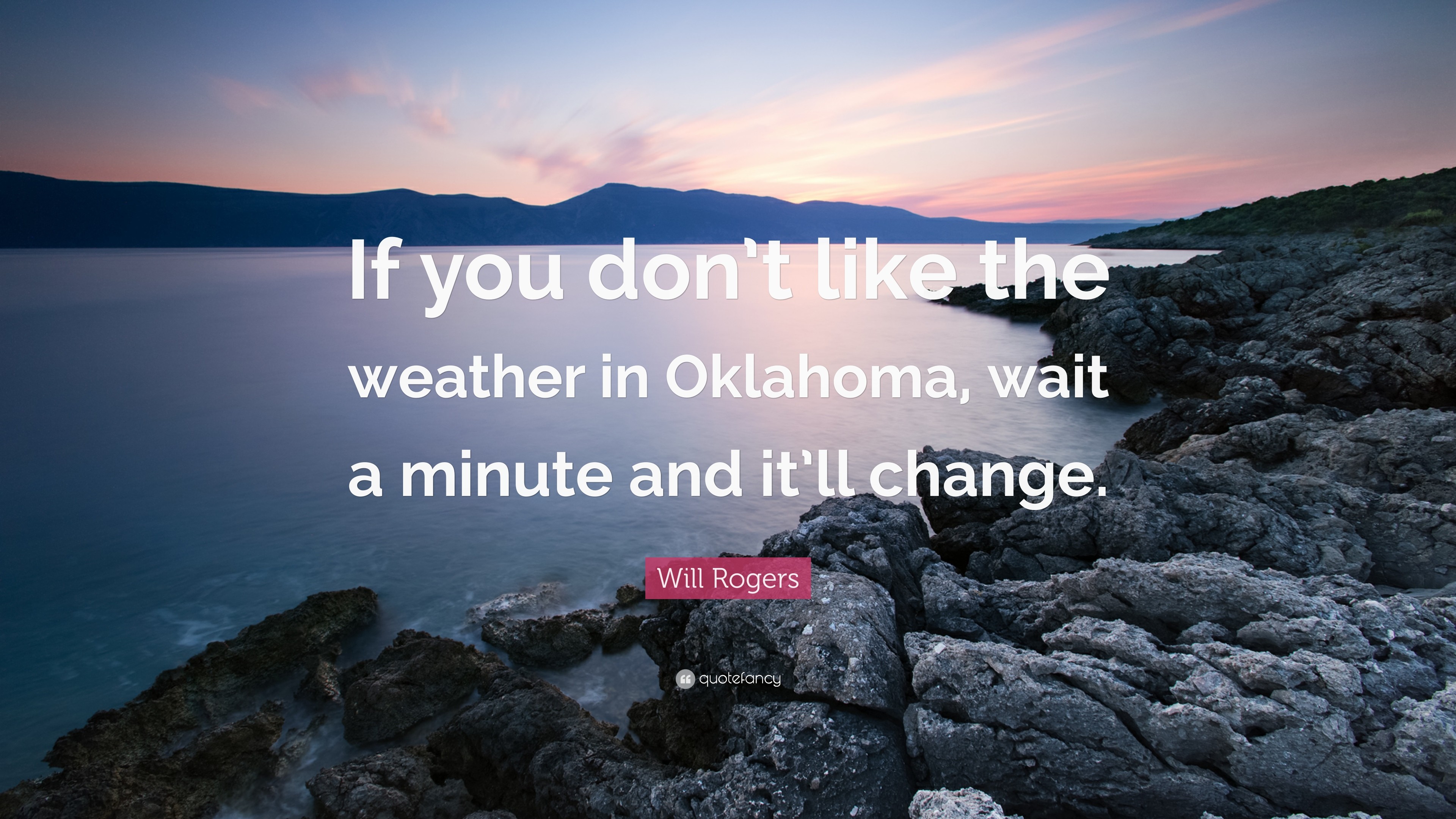 3840x2160 Will Rogers Quote: “If you don't like the weather in Oklahoma,