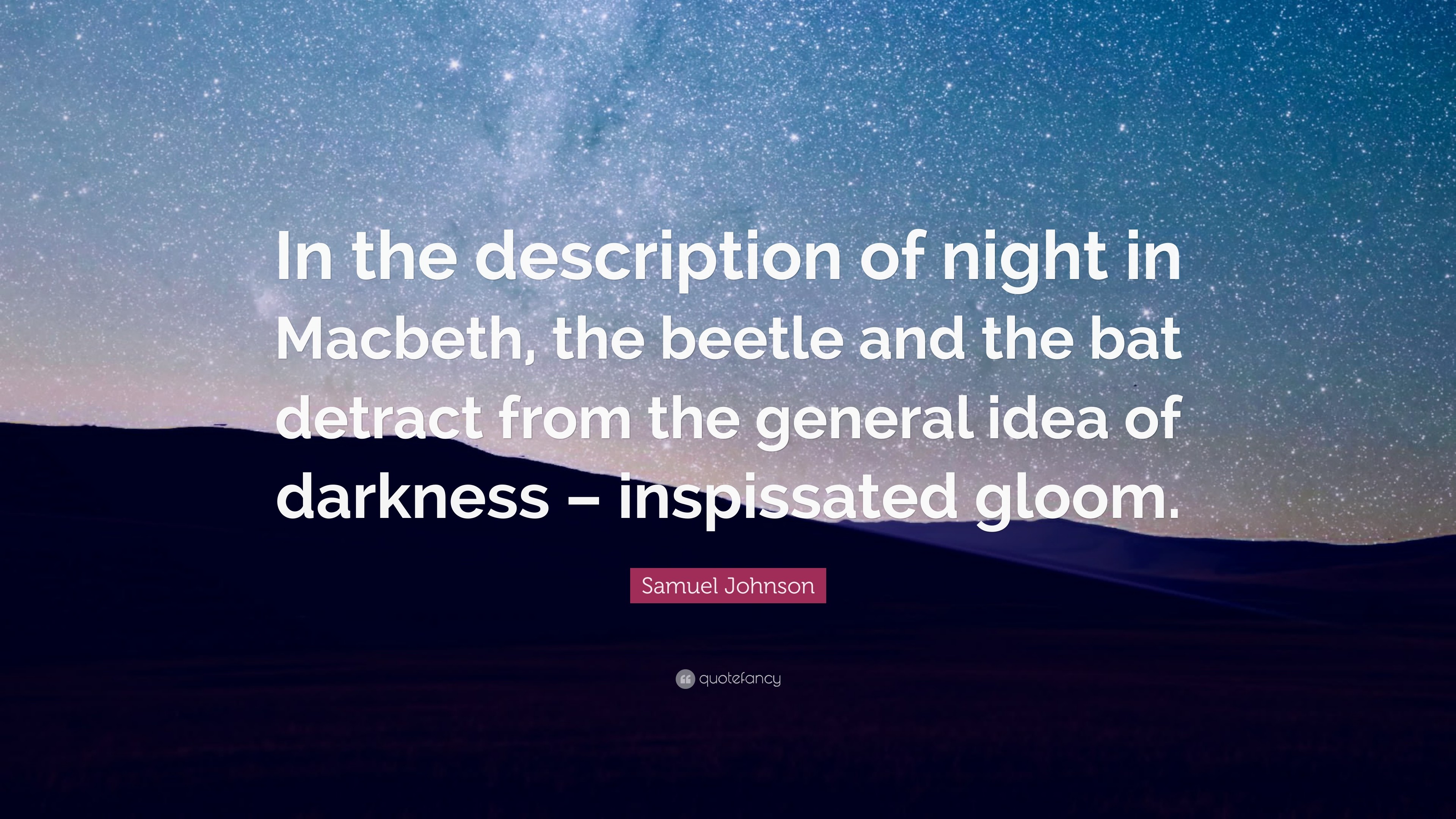 3840x2160 Samuel Johnson Quote: “In the description of night in Macbeth, the beetle  and
