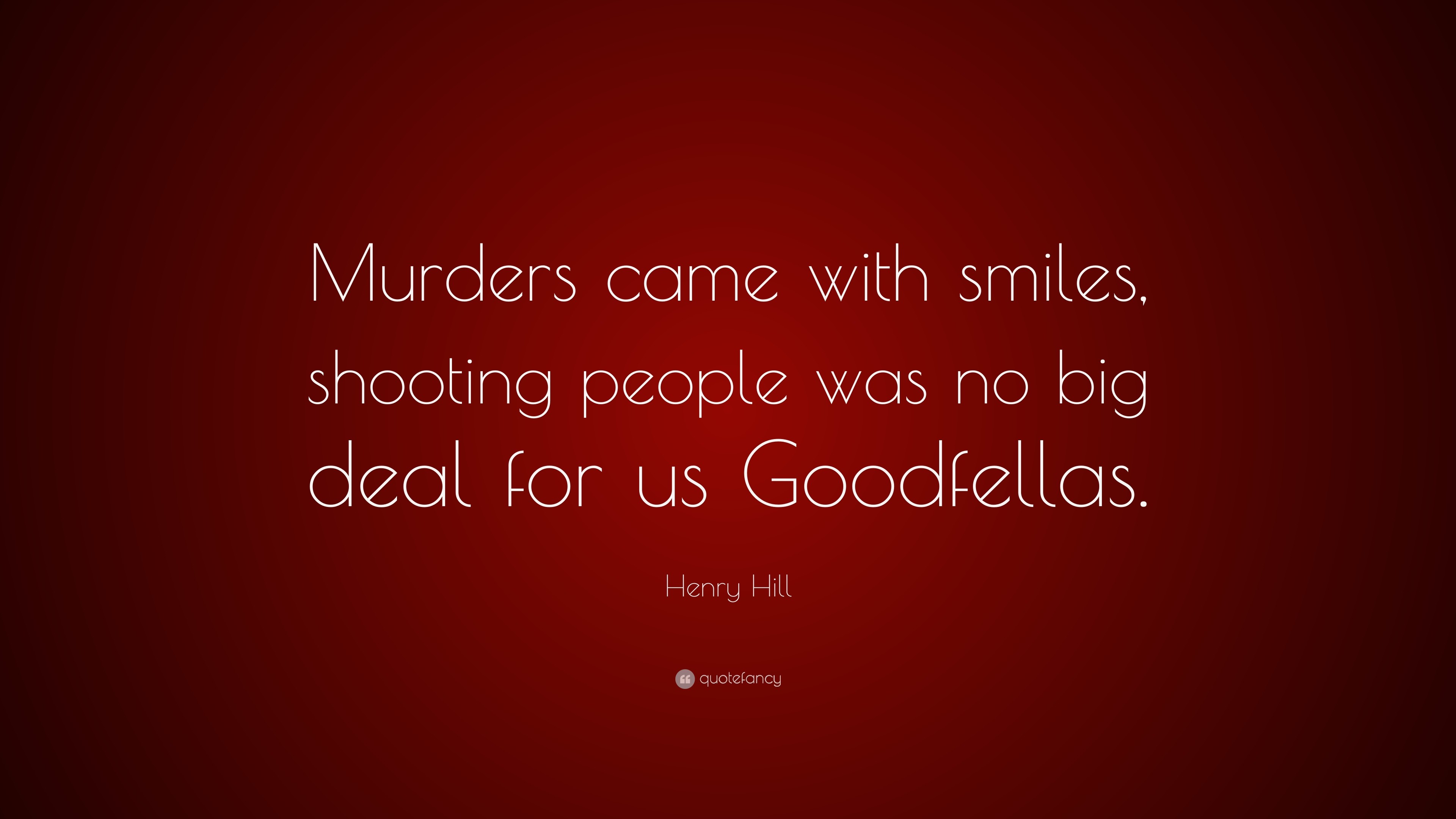 3840x2160 Henry Hill Quote: “Murders came with smiles, shooting people was no big deal