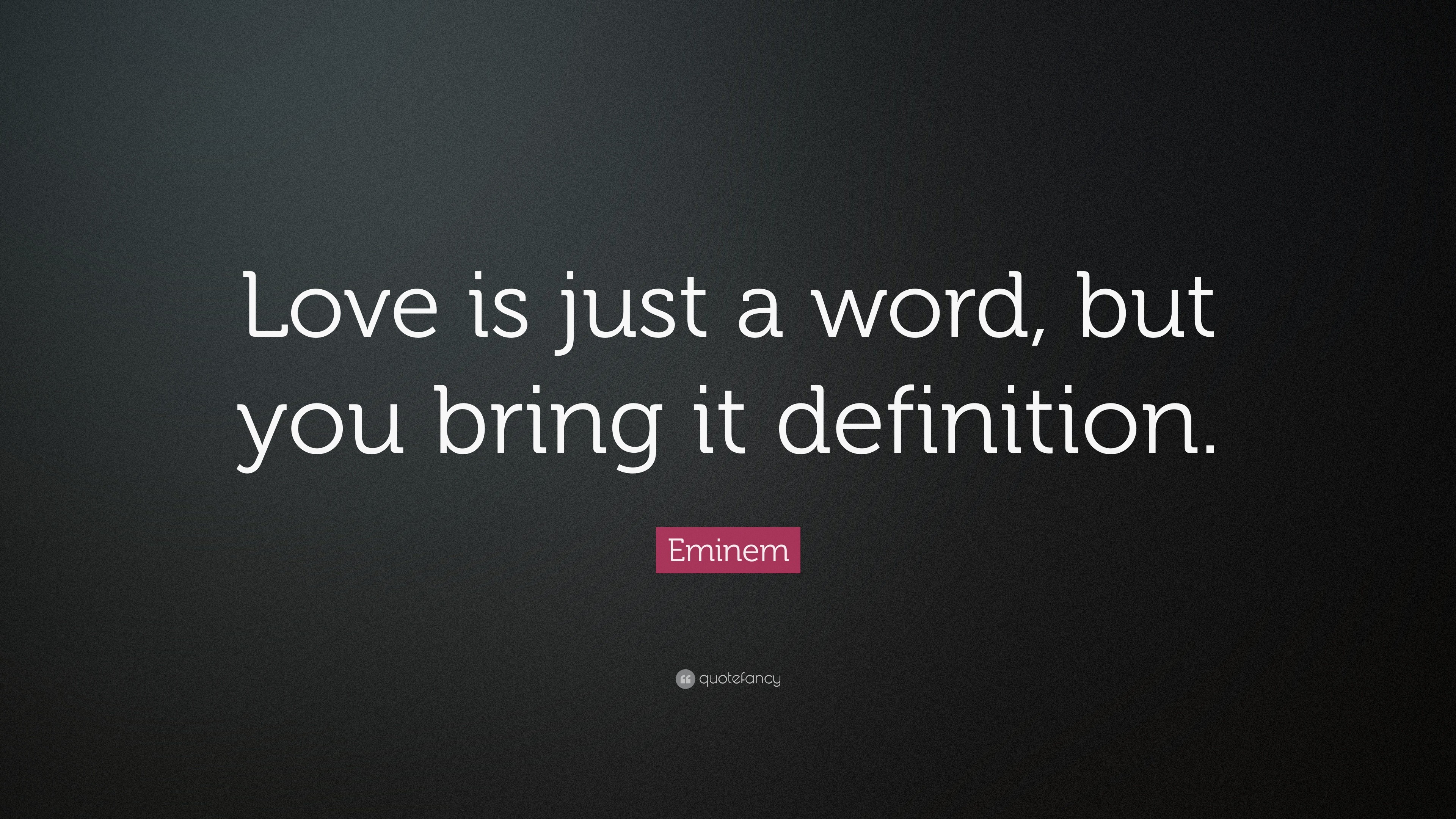3840x2160 Eminem Quote: “Love is just a word, but you bring it definition.