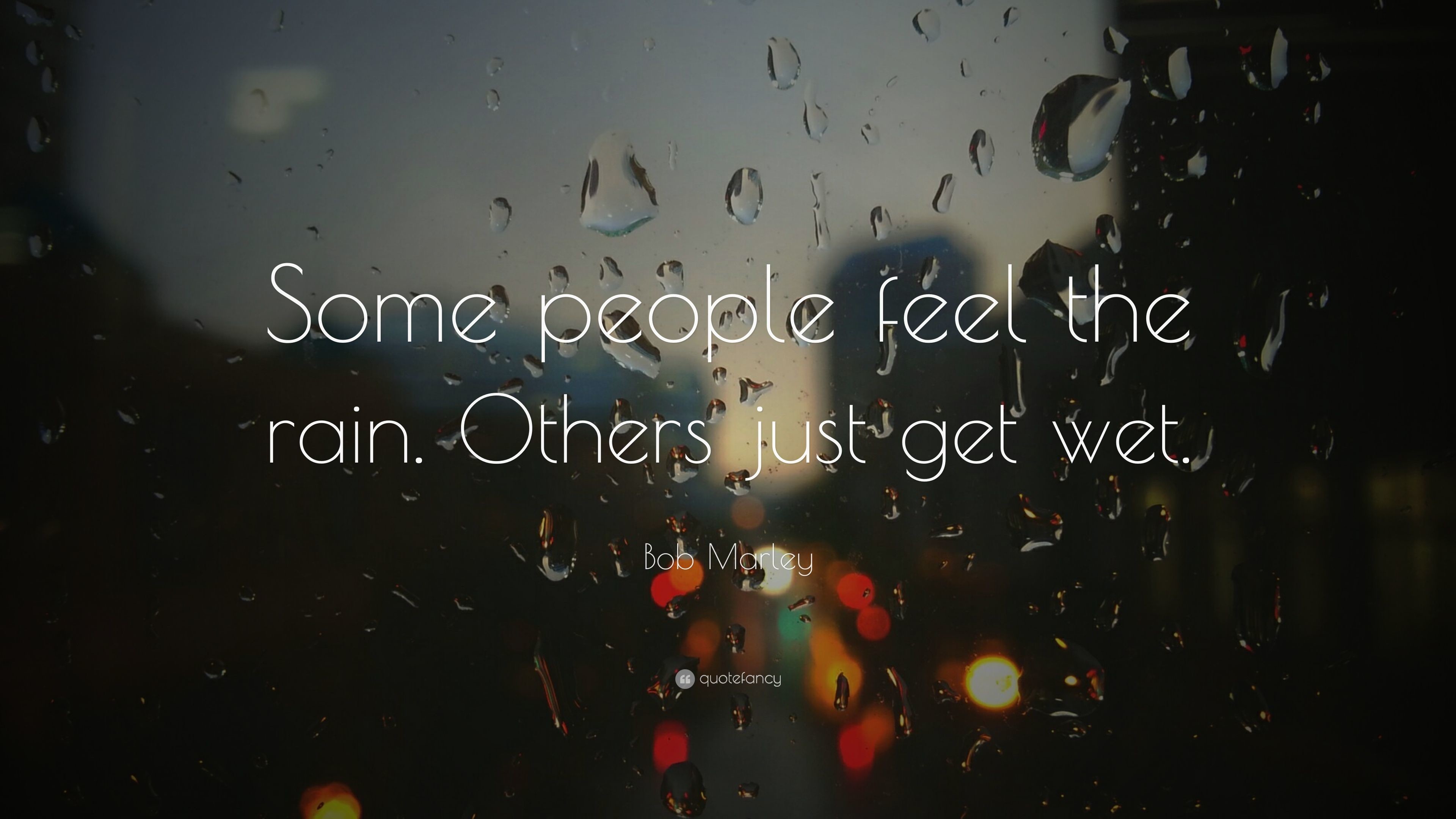 3840x2160 bob marley quote some people feel the rain others just
