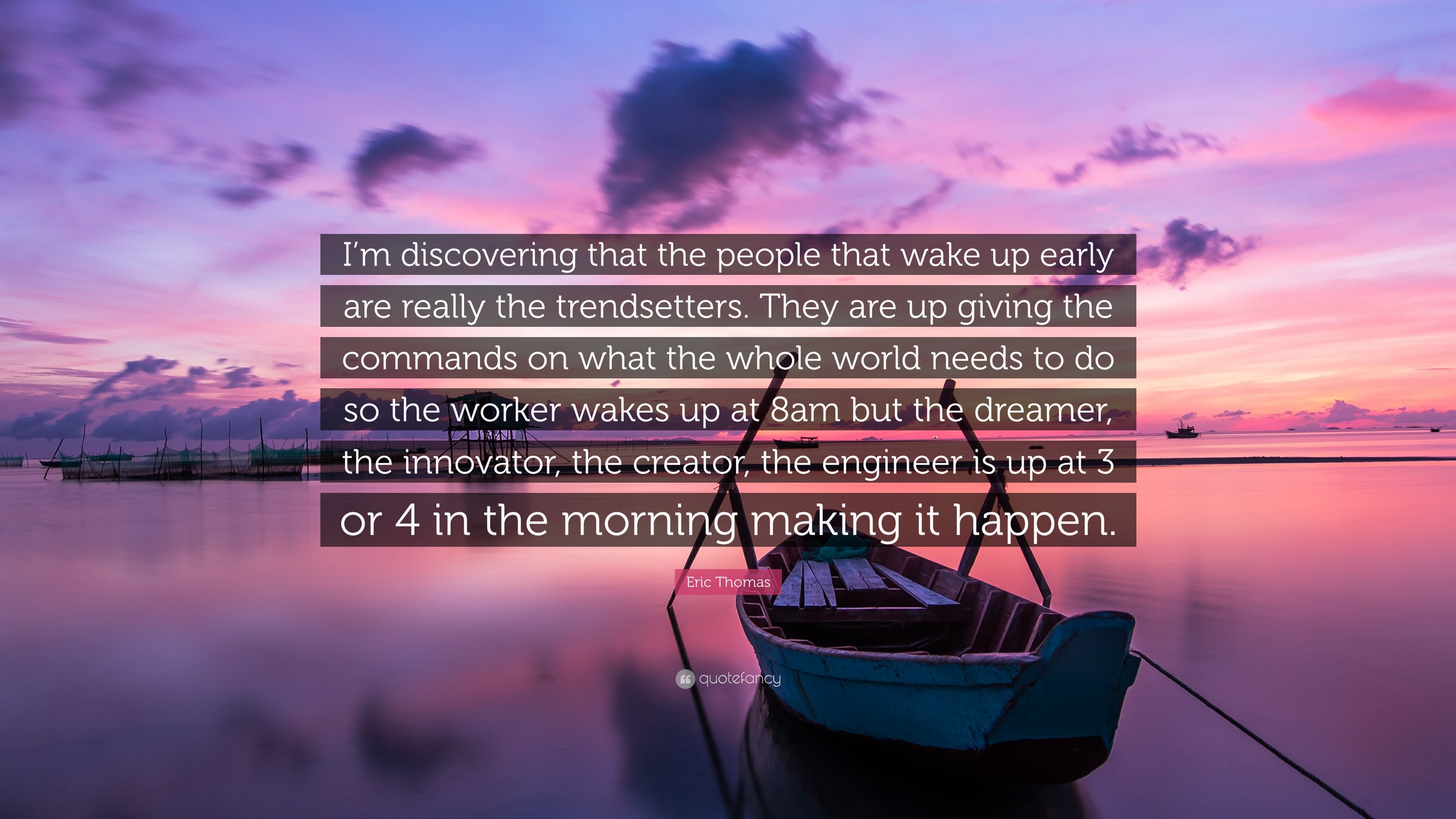 3840x2160 Eric Thomas Quote: “I'm discovering that the people that wake up early