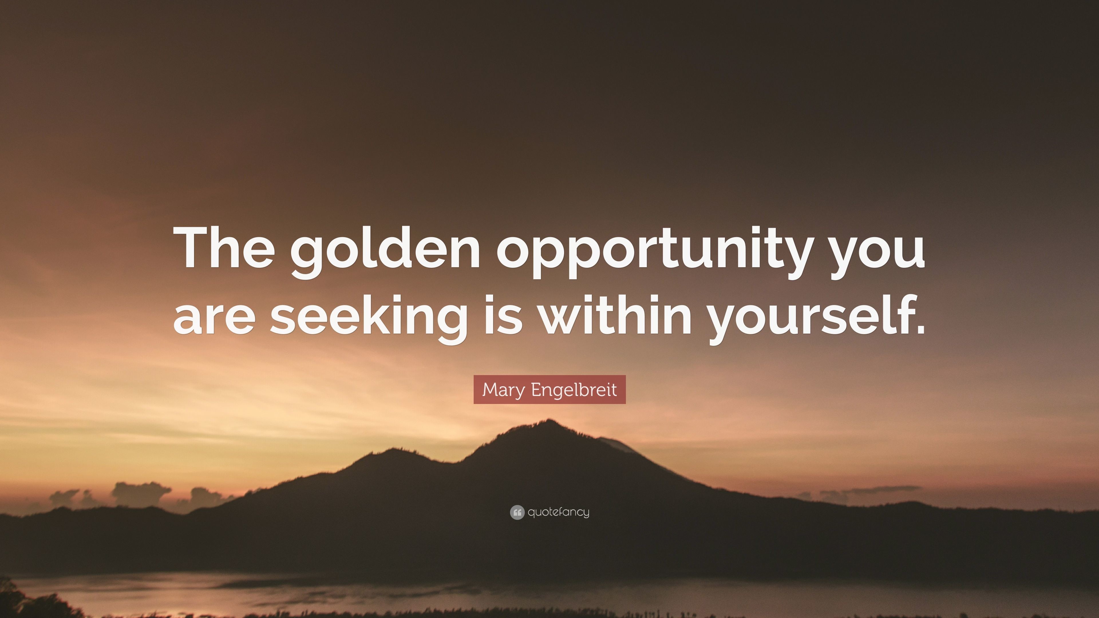 3840x2160 Mary Engelbreit Quote: “The golden opportunity you are seeking is within  yourself.”