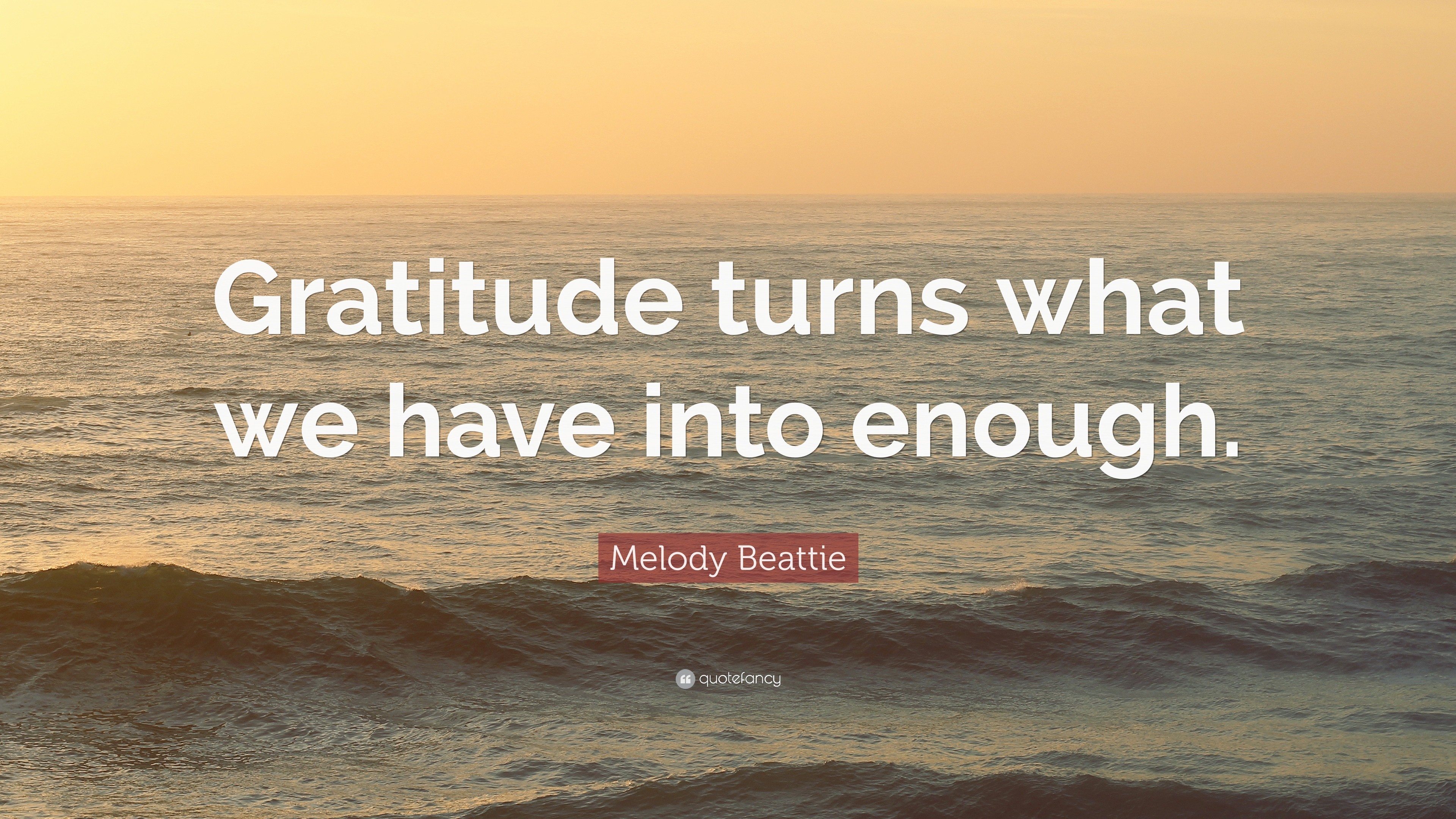 3840x2160 Melody Beattie Quote: “Gratitude turns what we have into enough.”