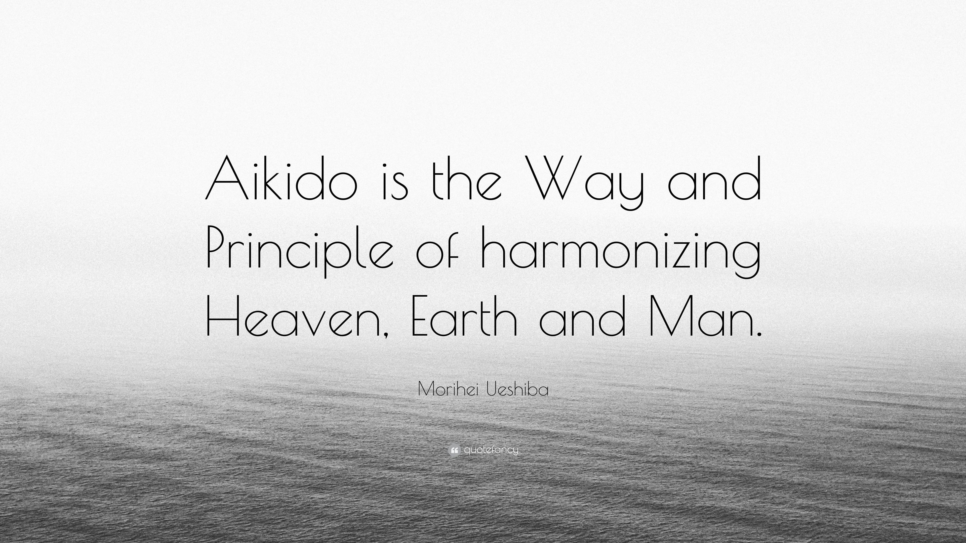 3840x2160 Morihei Ueshiba Quote: “Aikido is the Way and Principle of harmonizing  Heaven, Earth