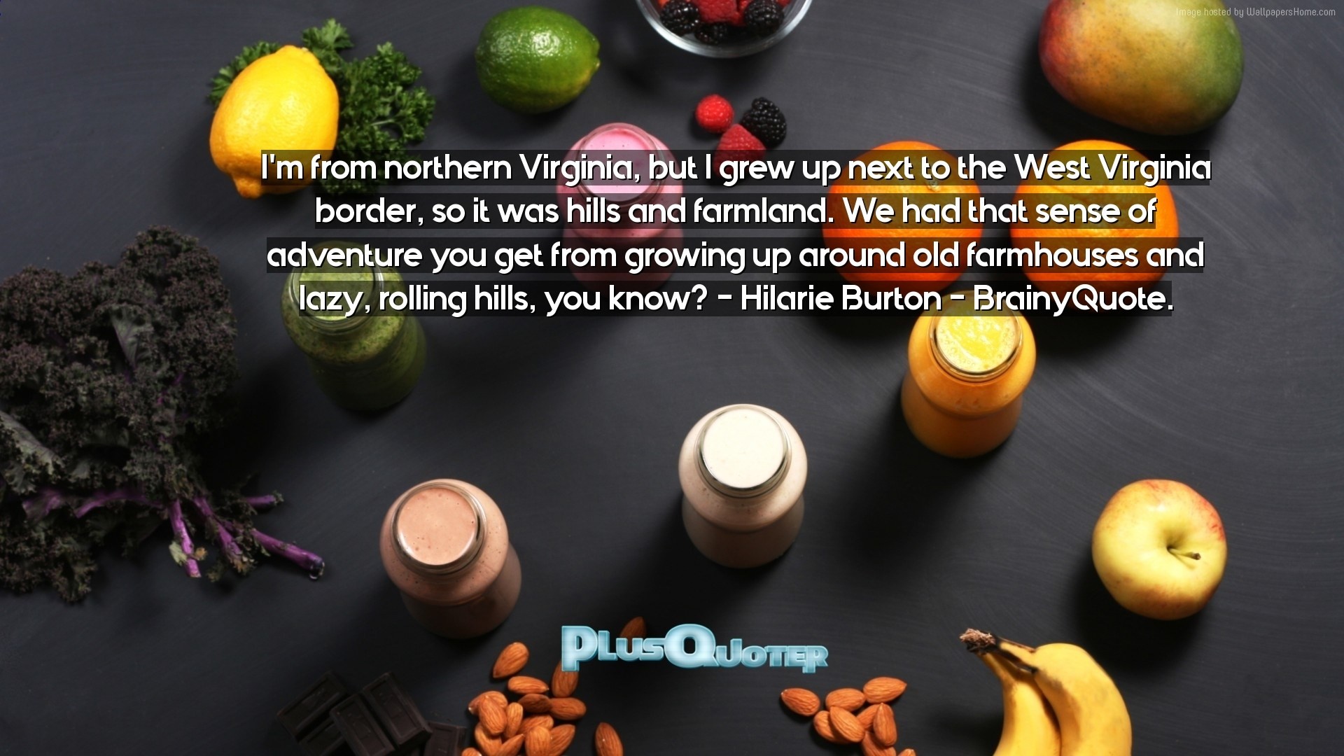 1920x1080 “I'm from northern Virginia, but I grew up next to the West Virginia  border, so it was hills and farmland. We had that sense of adventure you  get from ...