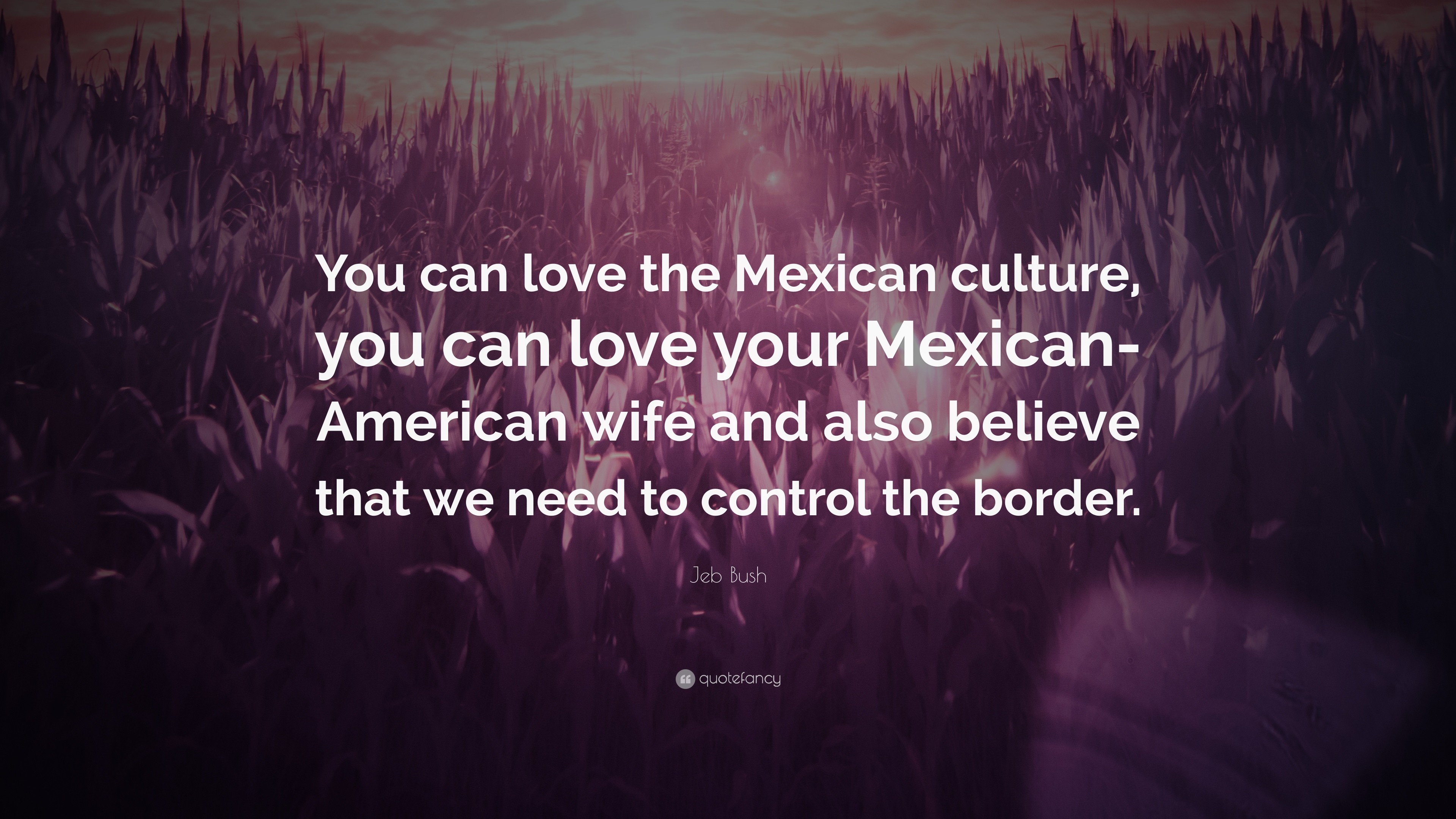 3840x2160 Jeb Bush Quote: “You can love the Mexican culture, you can love your