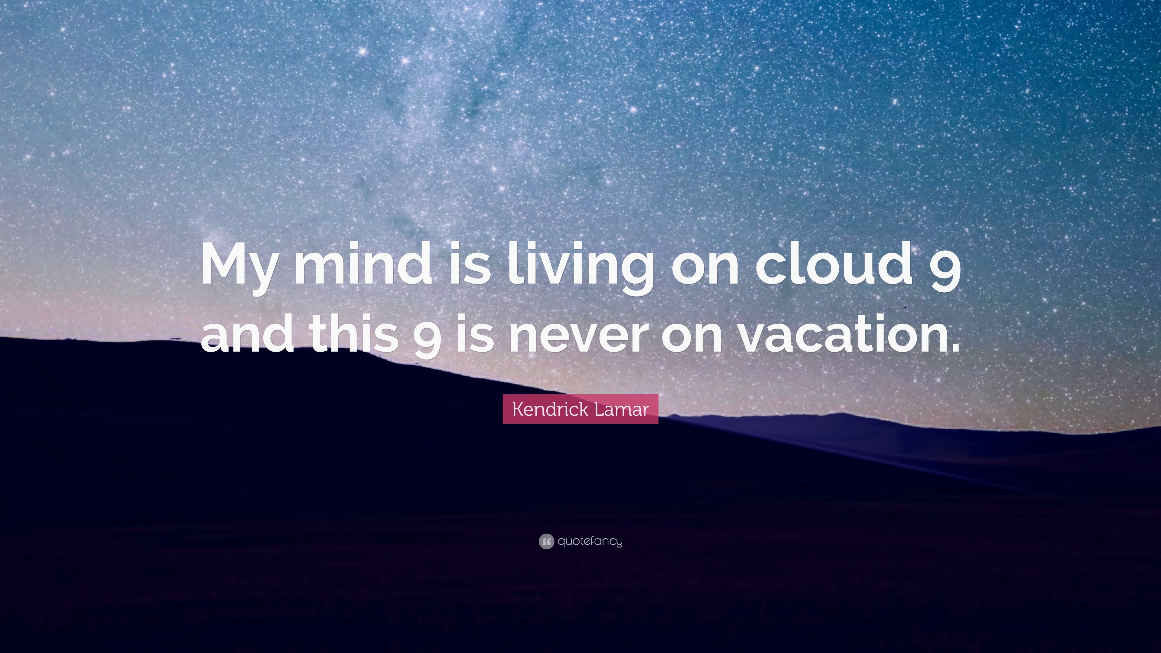 3840x2160 Kendrick Lamar Quote: “My mind is living on cloud 9 and this 9 is