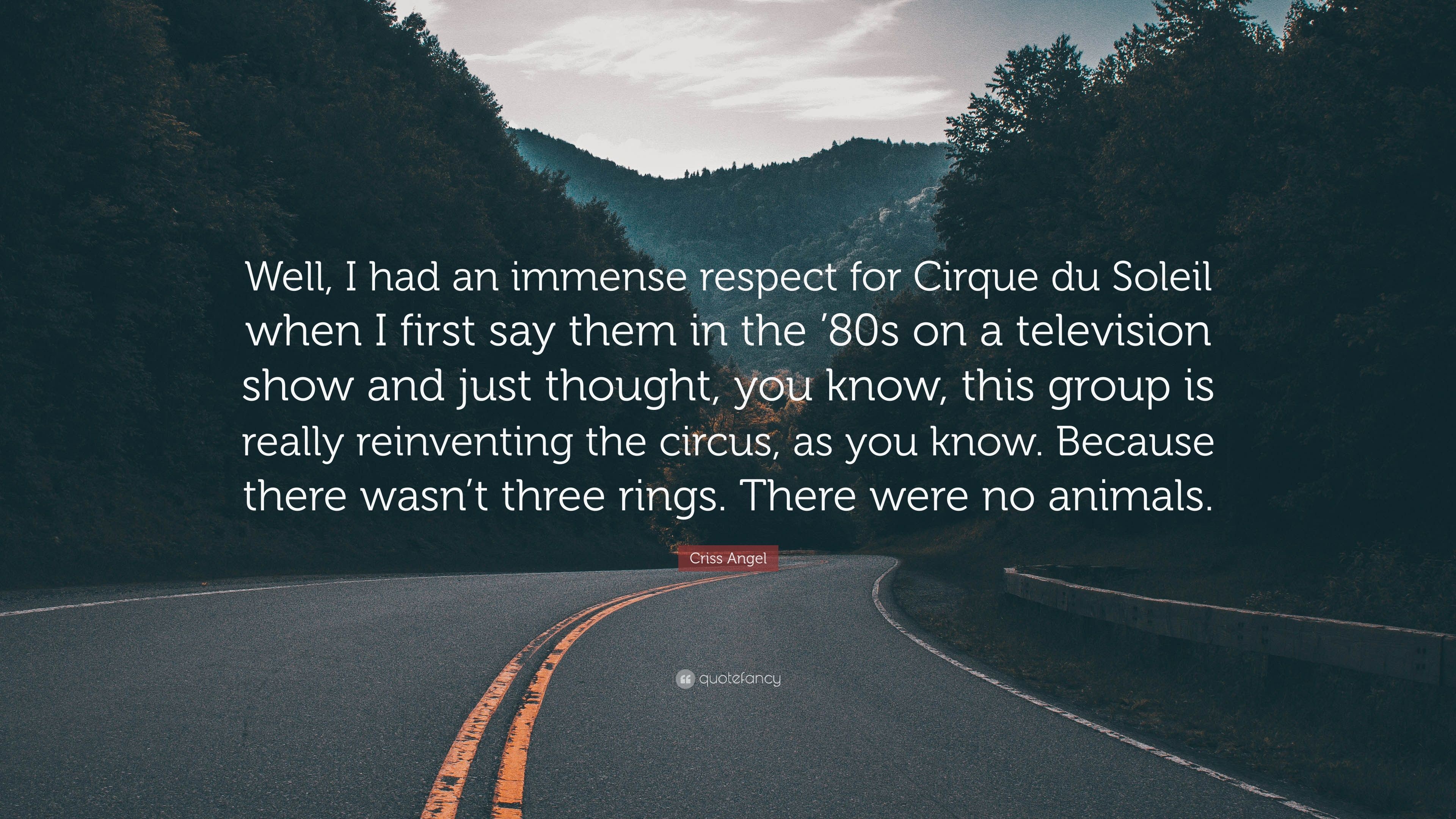 3840x2160 Criss Angel Quote: "Well, I had an immense respect for Cirqu...