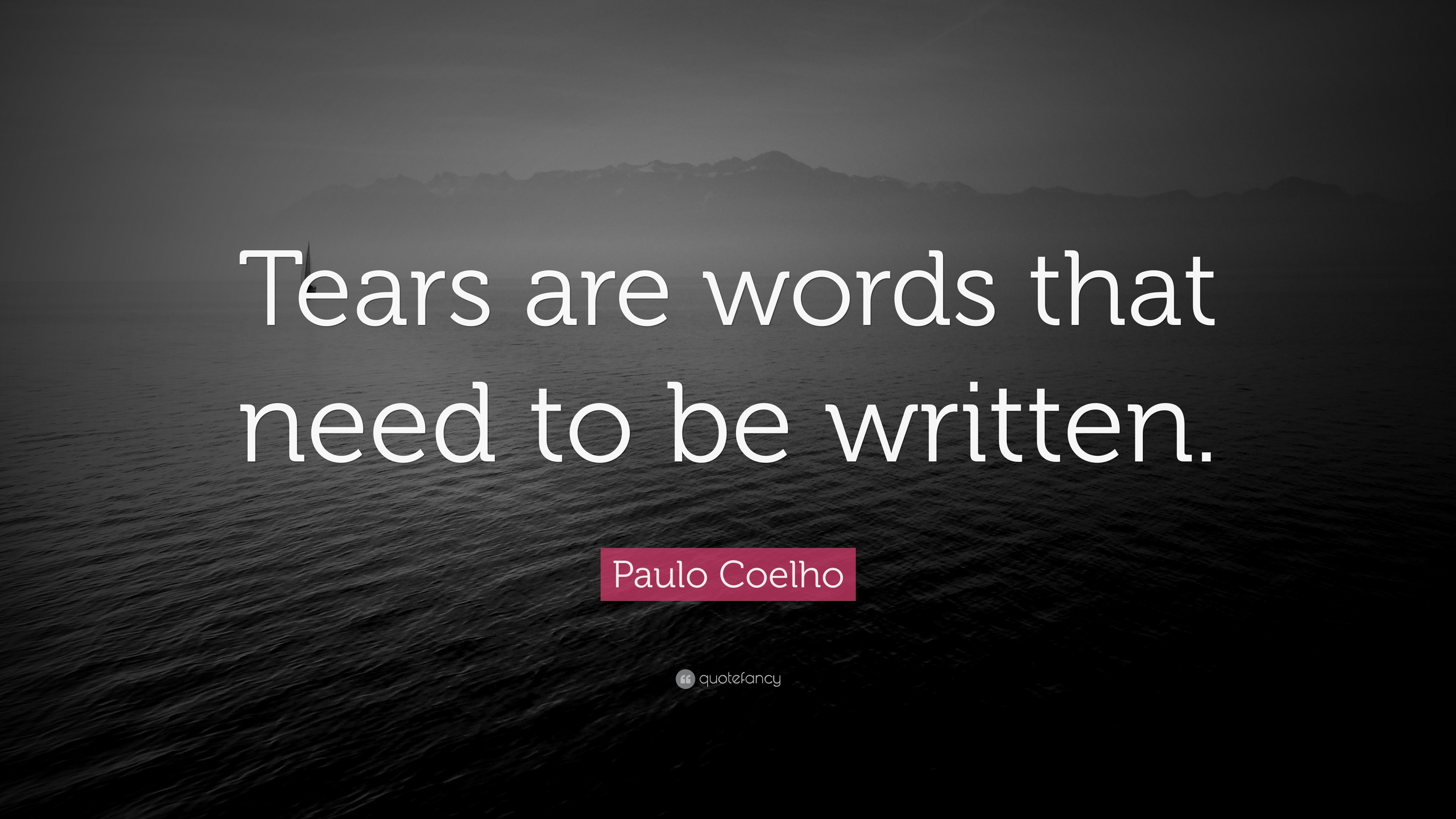 3840x2160 Paulo Coelho Quote: “Tears are words that need to be written.”