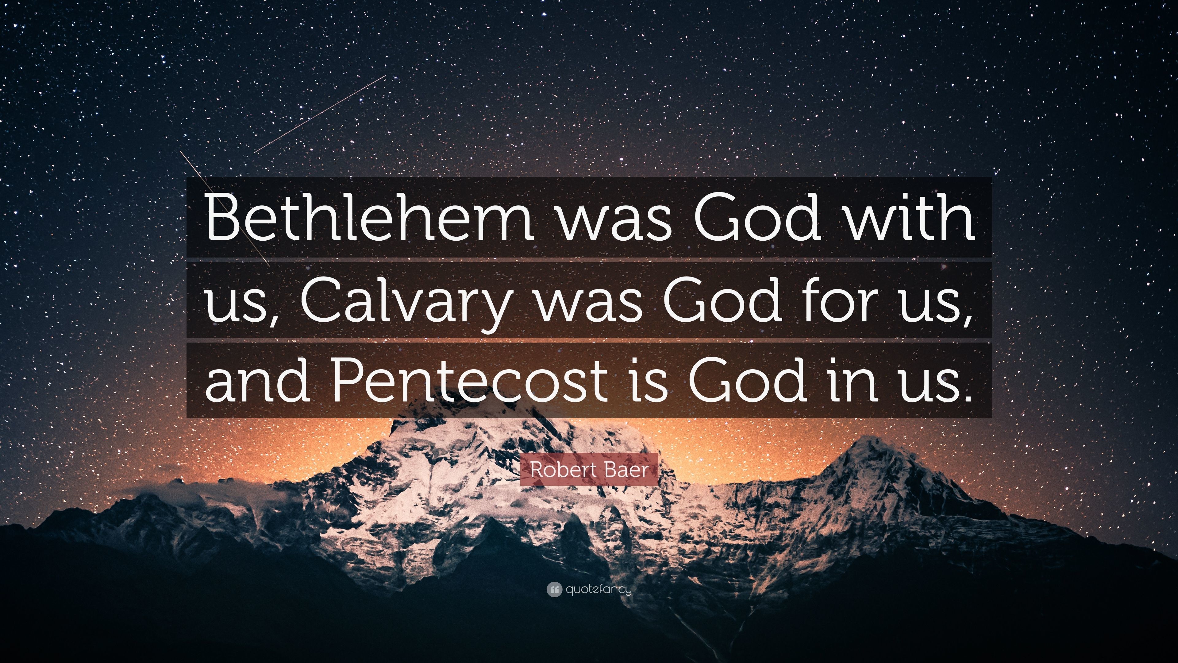 3840x2160 Robert Baer Quote: “Bethlehem was God with us, Calvary was God for us