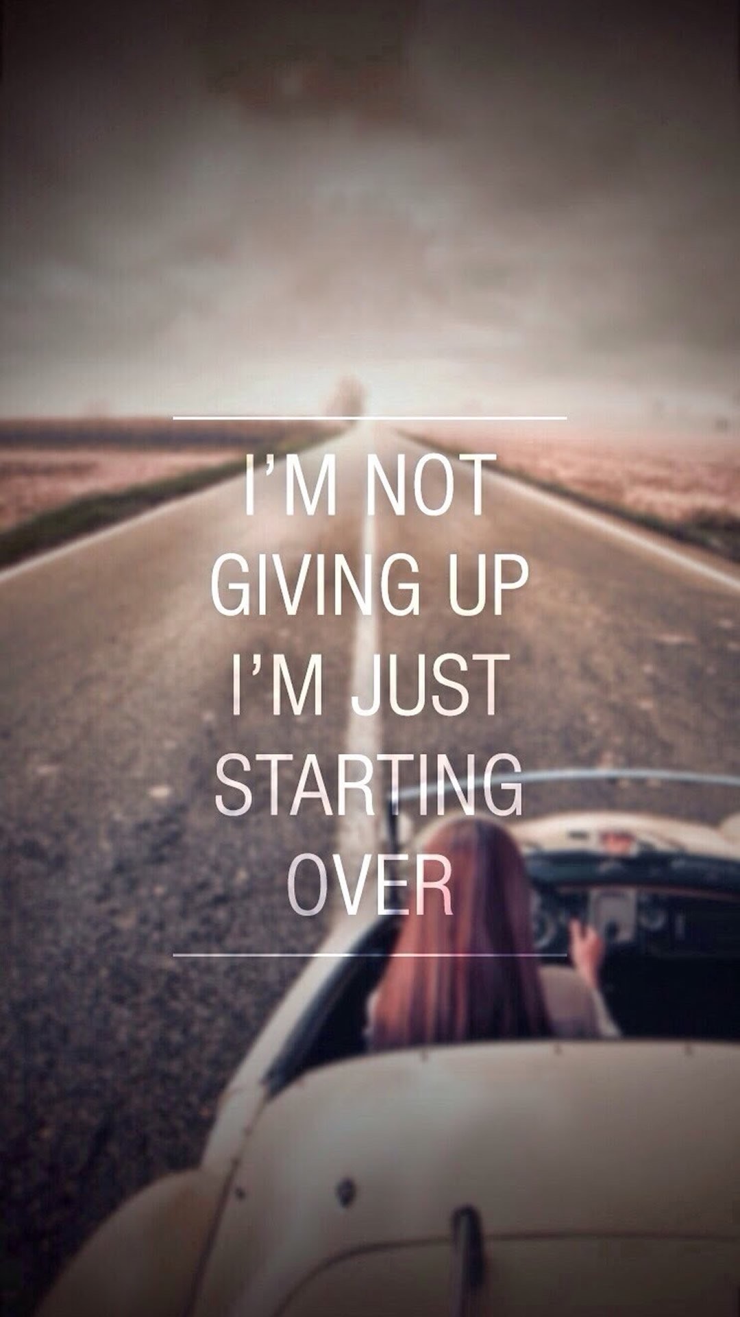 1080x1920 I'm not giving up. I'm just starting over