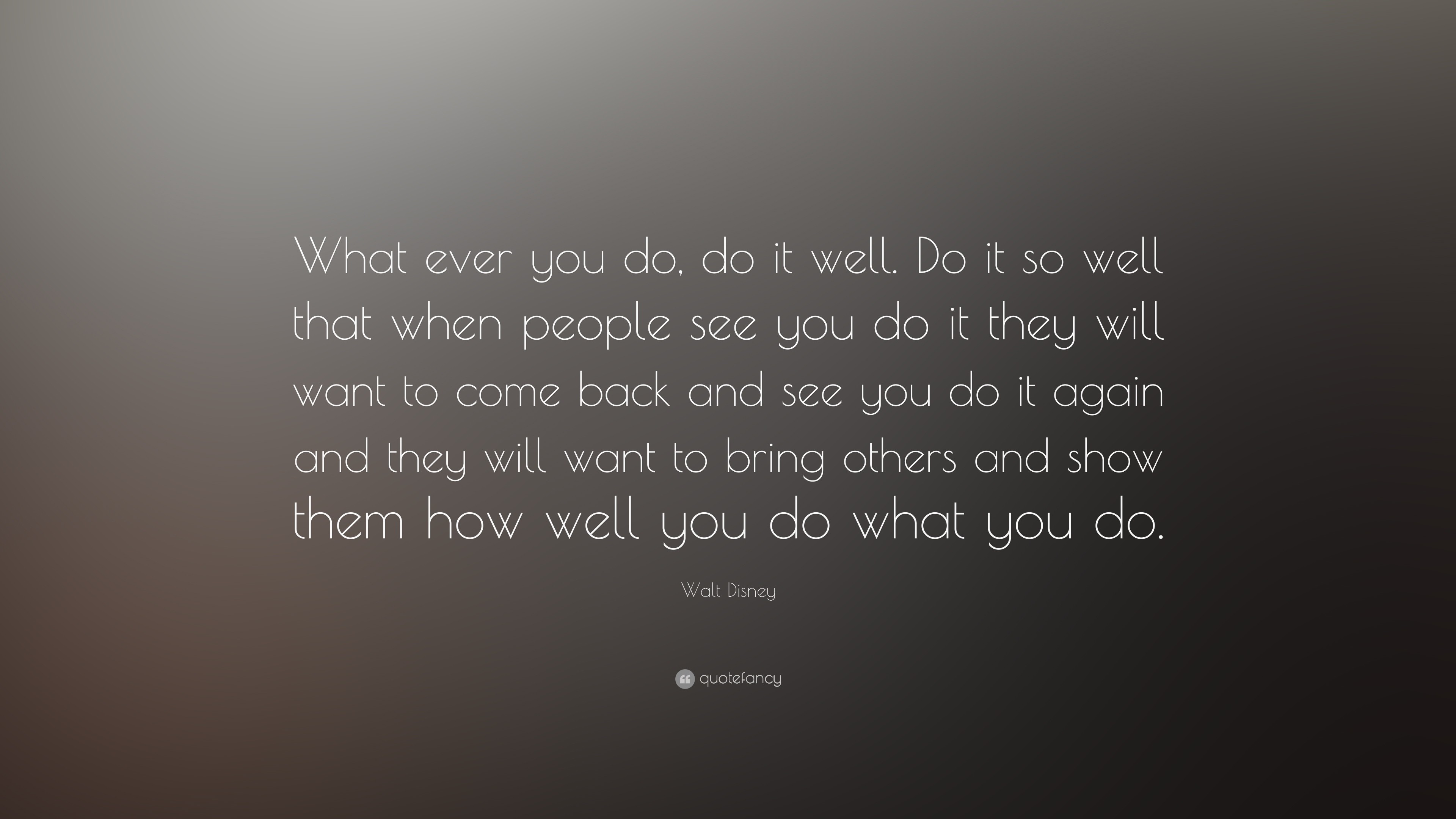 3840x2160 Walt Disney Quote: “What ever you do, do it well. Do it